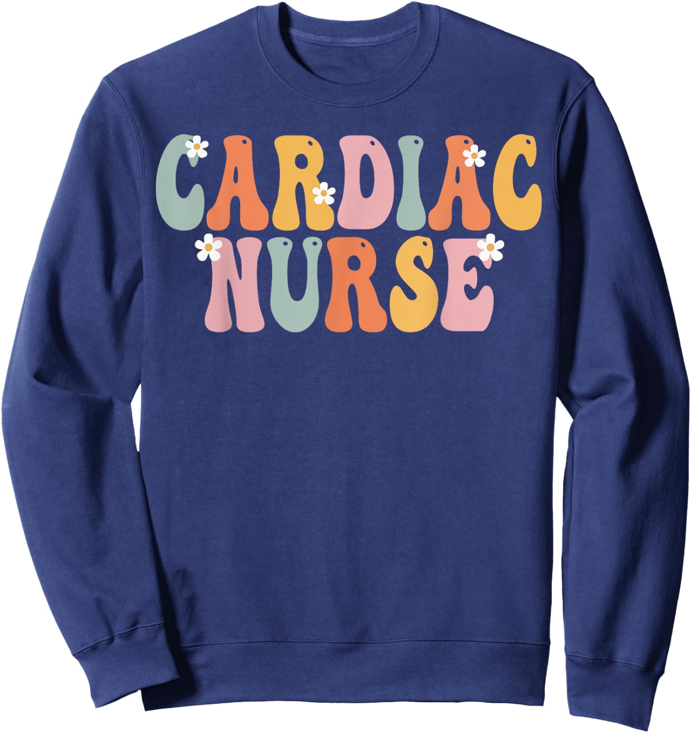Cardiac Nurse Week Groovy Appreciation Day Work Sweatshirt - Sweatshirt | Navy