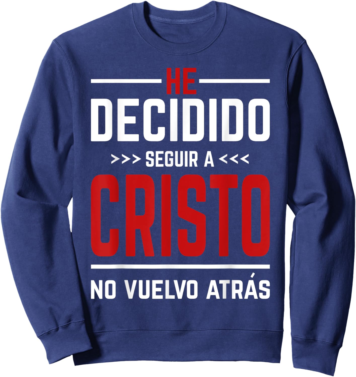 He Decidido Seguir A Cristo No Vuelvo Atras Sweatshirt - Sweatshirt | Navy