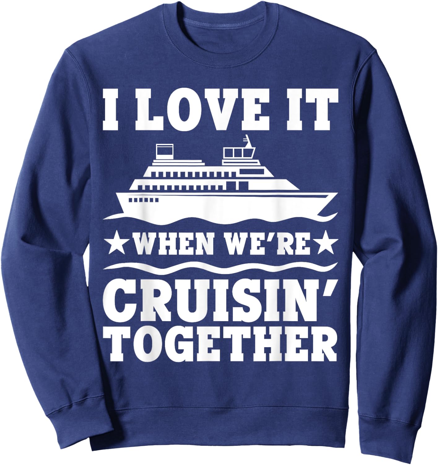 Cruise Art Men Women Couple Cruising Ship Vacation Lovers Sweatshirt - Sweatshirt | Navy