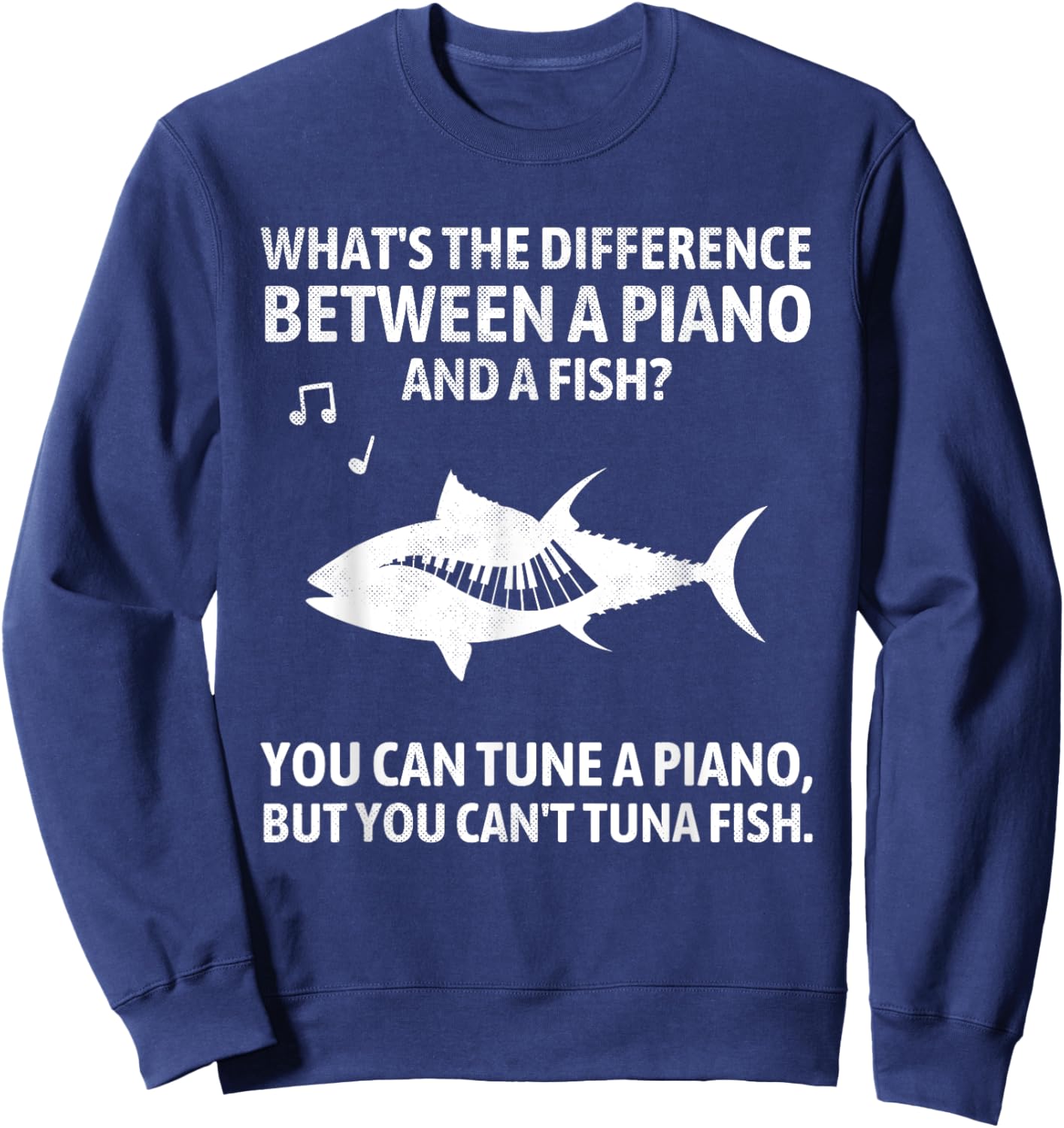 Funny Piano Tuna Fish Music Sarcastic Joke Sweatshirt - Sweatshirt | Navy