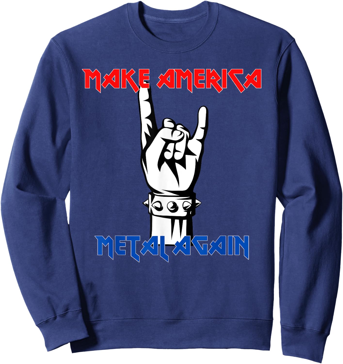Make America Metal Again | Rock Music Sweatshirt - Sweatshirt | Navy