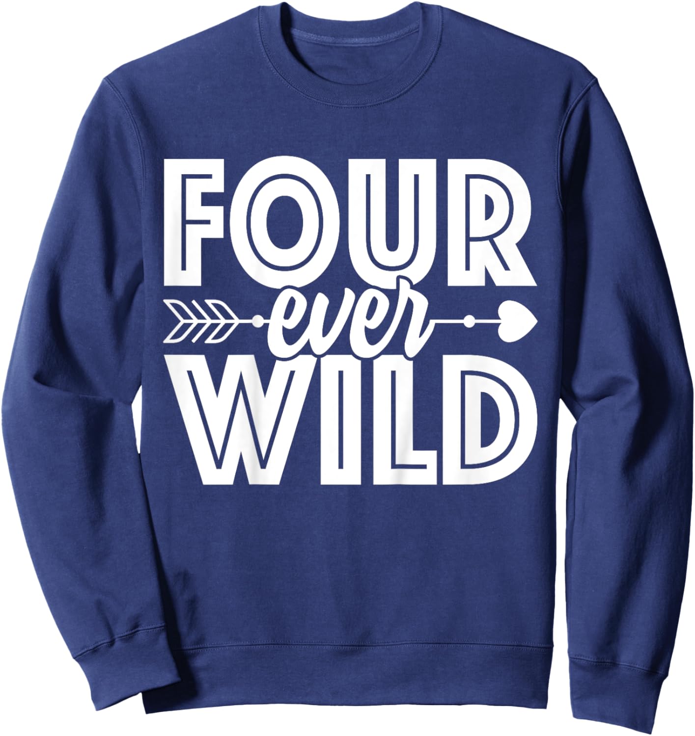 Four Ever Wild 4th Birthday 4 Year Old Birthday Zoo Safari Sweatshirt - Sweatshirt | Navy