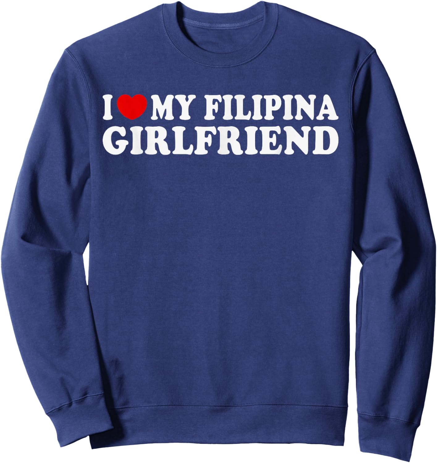 I Love my Filipina Girlfriend | MR & MRs His & Her Sweatshirt - Sweatshirt | Navy