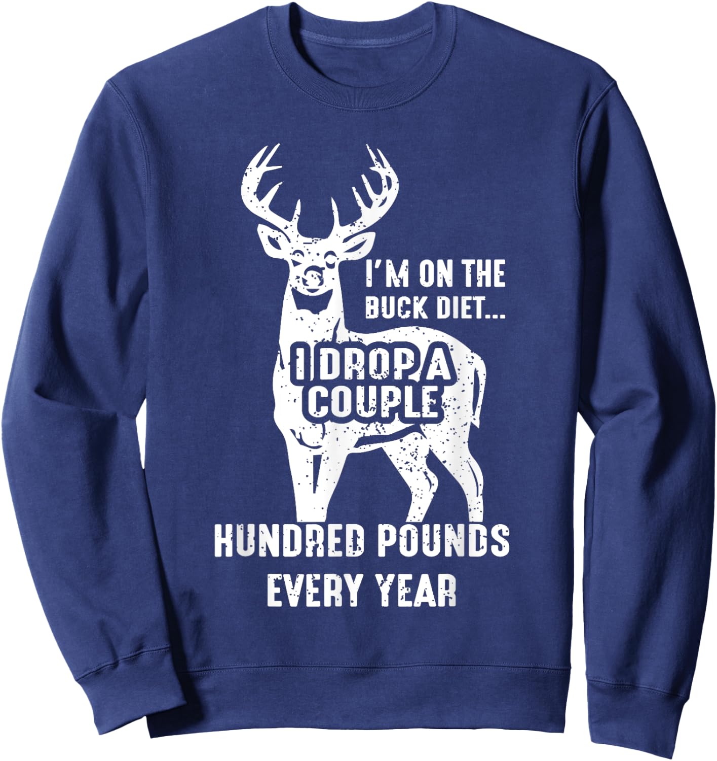 Vintage Buck Deer Hunting Funny Buck Diet Women Sweatshirt - Sweatshirt | Navy