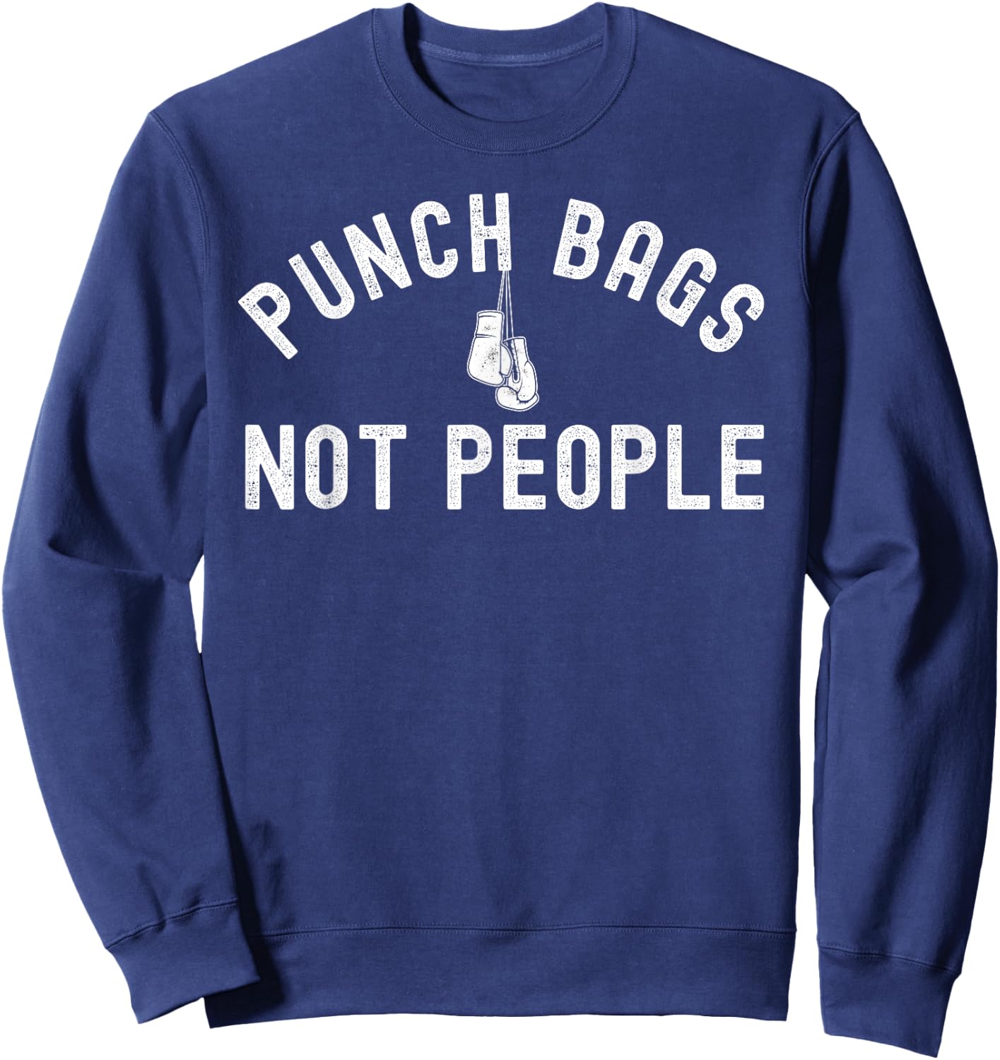 Punch Bags Not People Sweatshirt - Sweatshirt | Navy