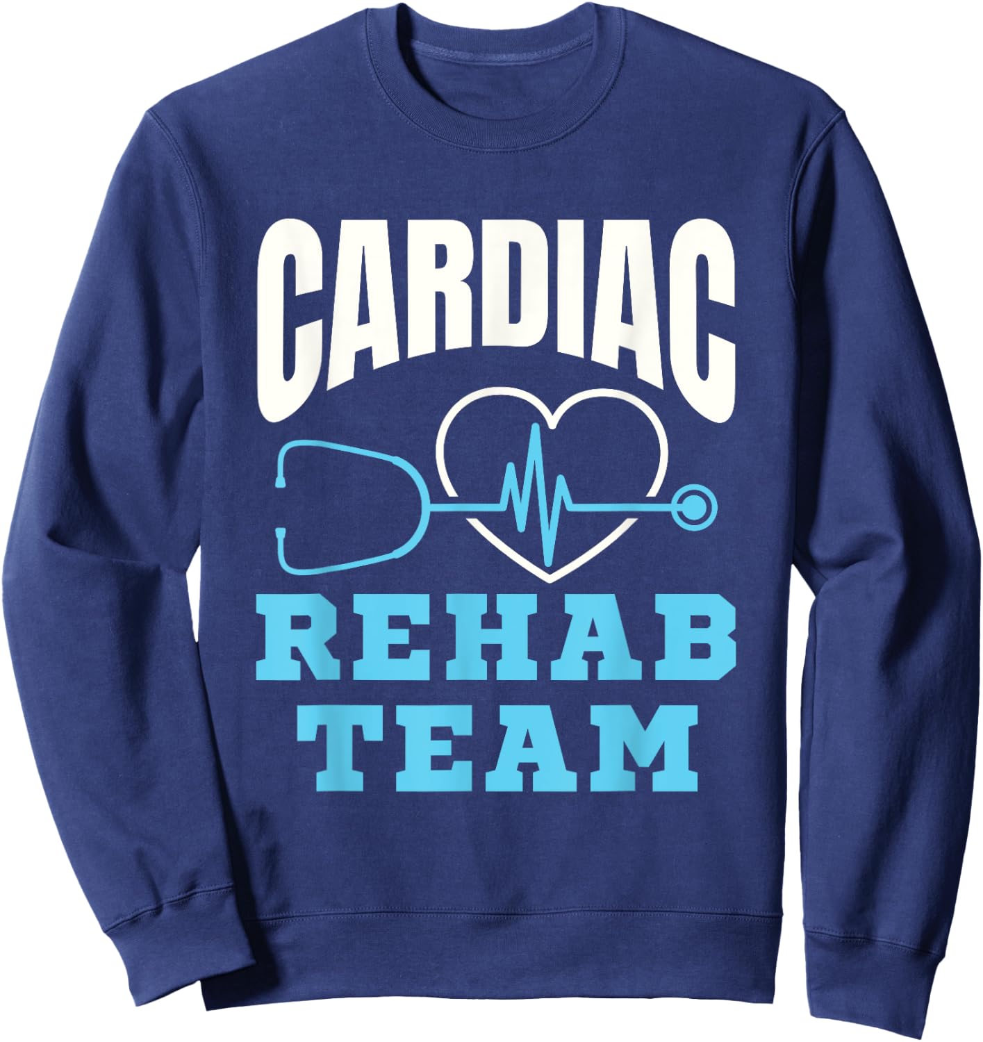 Cardiac Rehab Team Cardiologist Nurse Cardiovascular Sweatshirt - Sweatshirt | Navy
