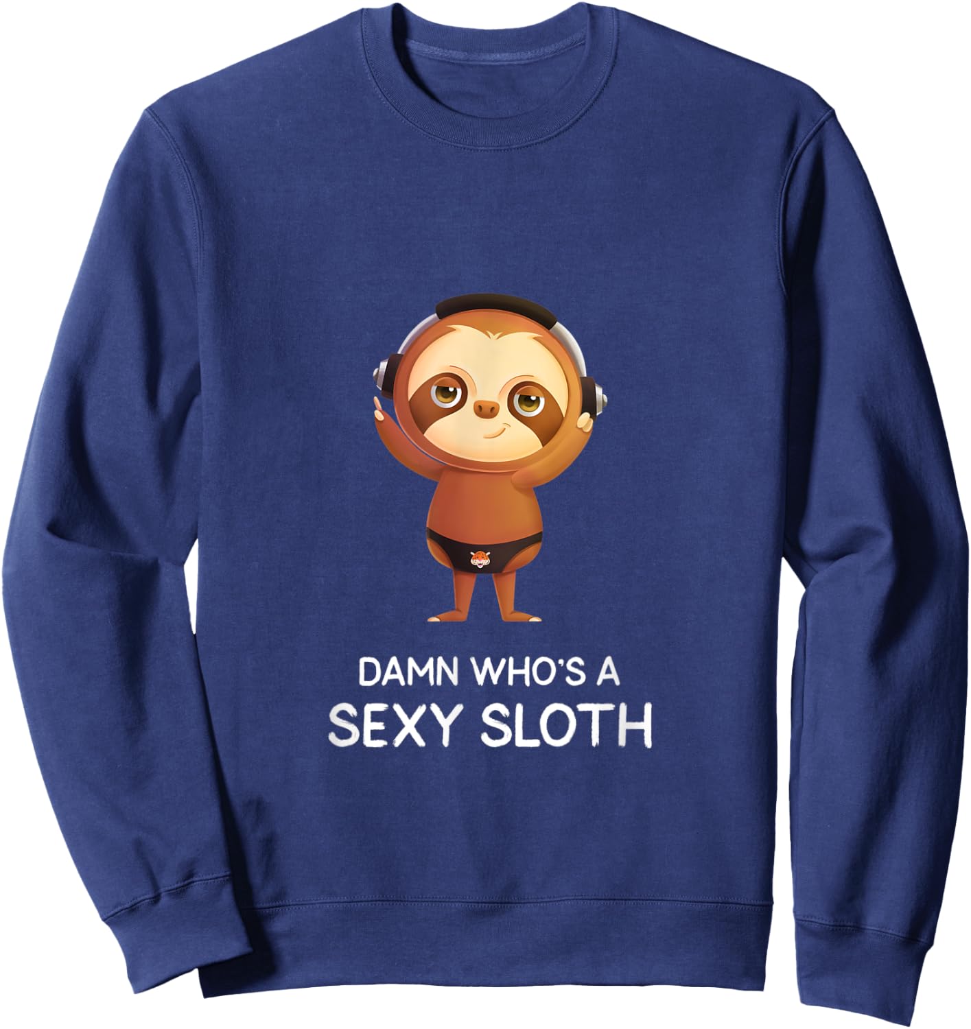 Funny Sloths Damn Who's a Sexy Sloth Sweatshirt - Sweatshirt | Navy