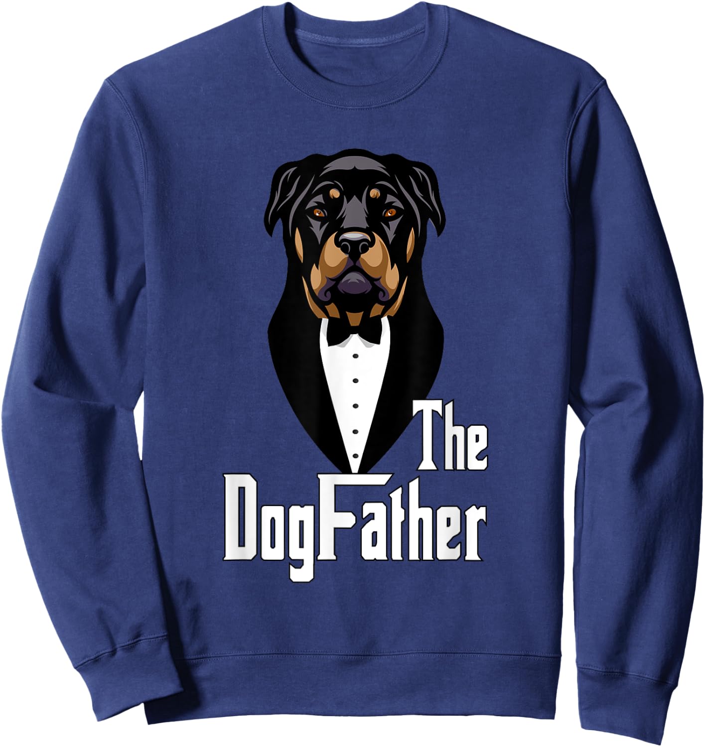 Rottweiler | The Dogfather Dog | Funny Gift Dog Lover Women Kids Sweatshirt - Sweatshirt | Navy