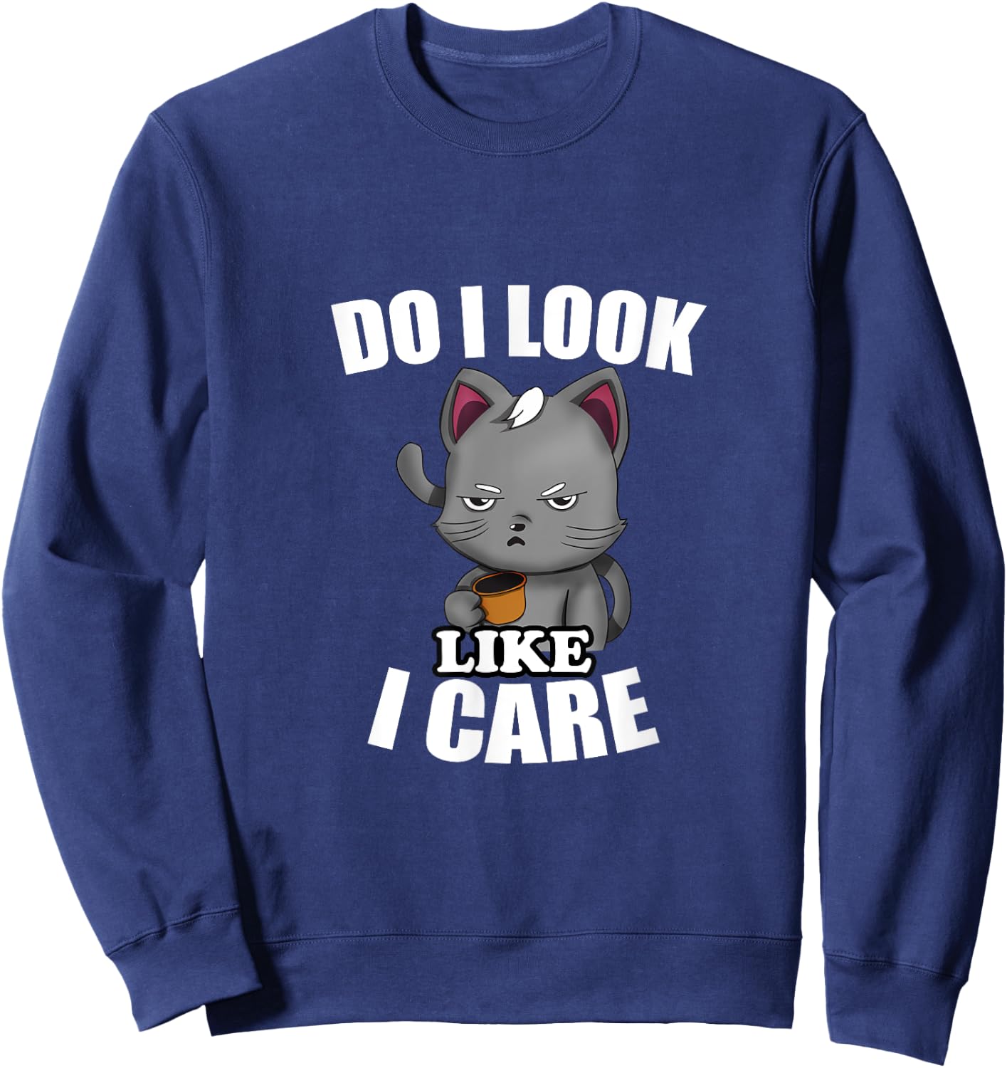 Humor Gift Do I Look Like I Care Cat-Themed - Black, Small Sweatshirt - Sweatshirt | Navy