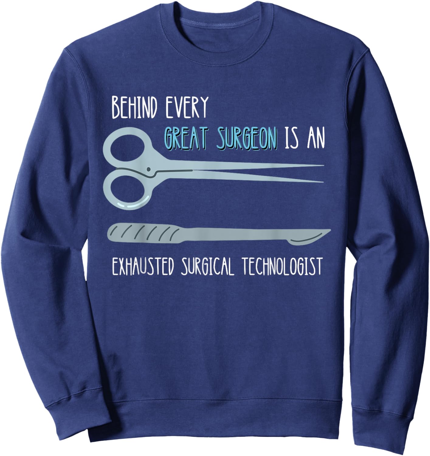 Surg Tech Exhausted Surgical Technologist Scalpel Surgeon Sweatshirt - Sweatshirt | Navy