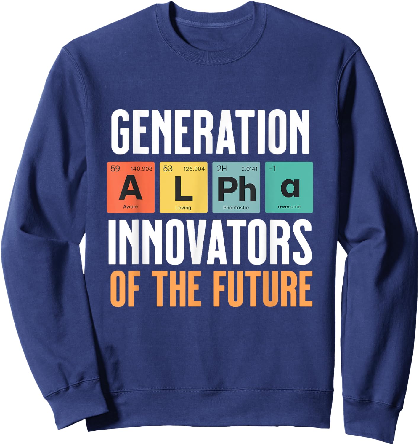 Generation Alpha - Innovators of the Future - Periodic Table Sweatshirt - Sweatshirt | Navy