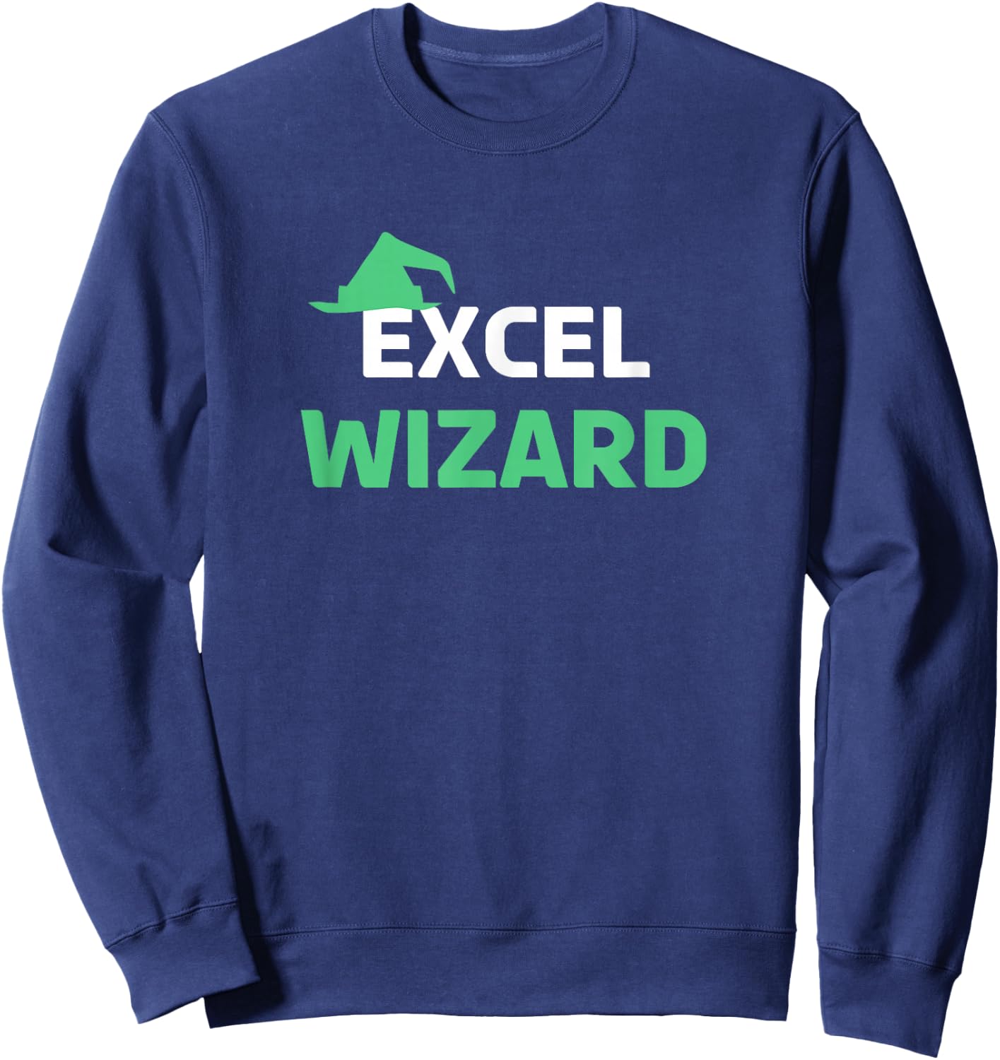 Excel Wizard Funny Spreadsheet Excel Humor Gifts Sweatshirt - Sweatshirt | Navy