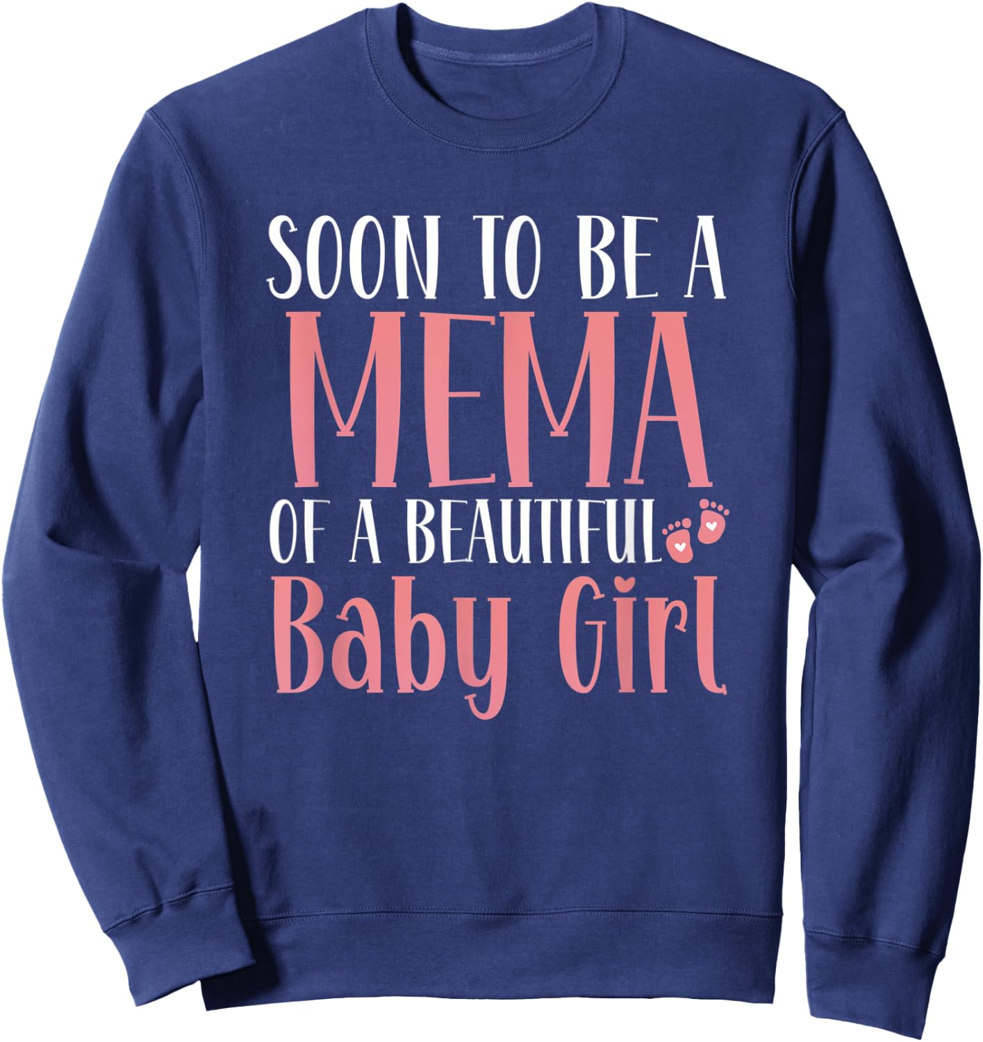 Soon To Be A Mema Of A Beautiful Baby Girl - Birthday Party Sweatshirt - Sweatshirt | Navy
