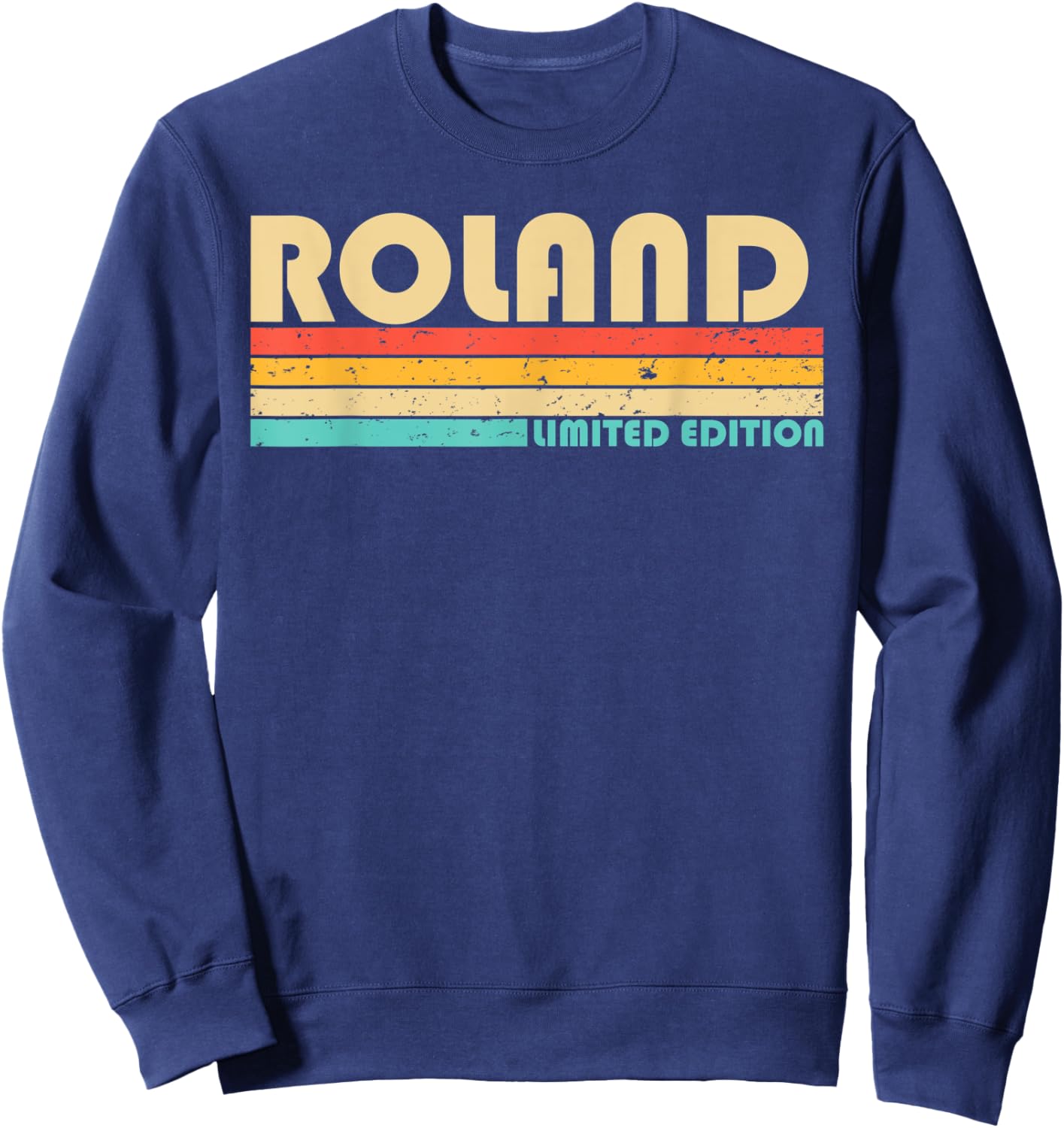 ROLAND Surname Funny Retro Vintage 80s 90s Birthday Reunion Sweatshirt - Sweatshirt | Navy