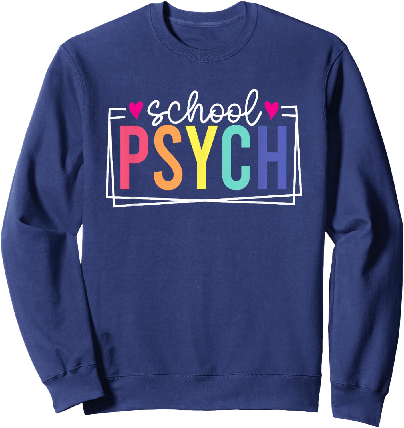 School Psych School School Psychologist Last Day Of School Sweatshirt - Sweatshirt | Navy