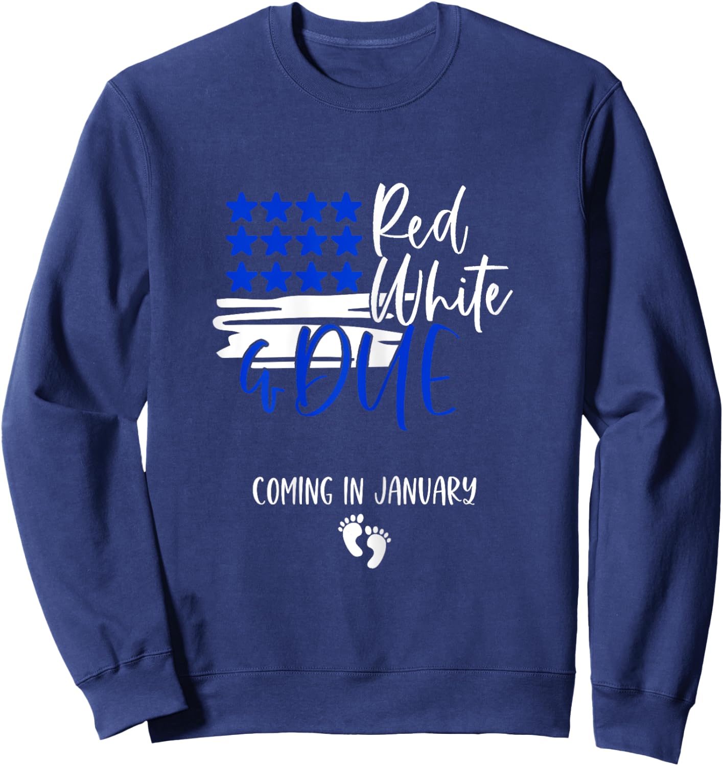 Red White and Due Coming in January 4th of July Pregnancy Sweatshirt - Sweatshirt | Navy