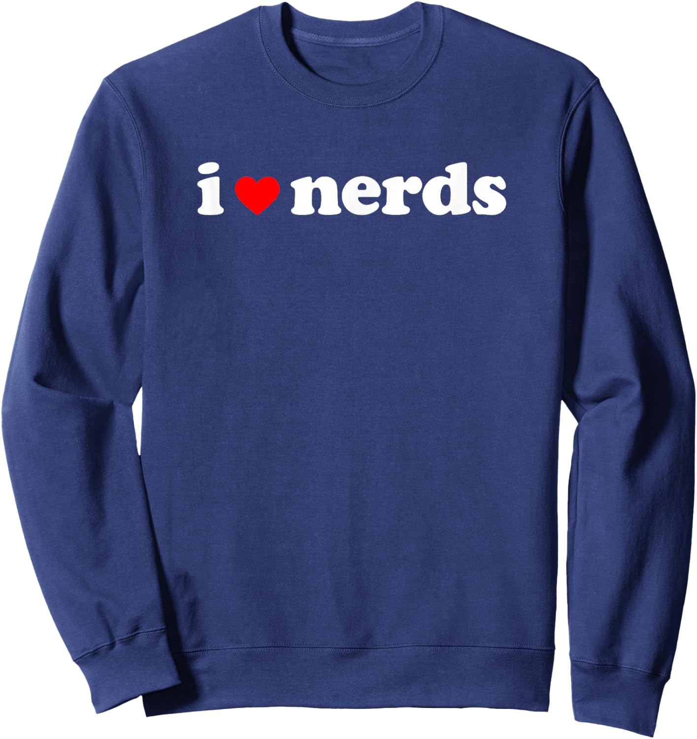I Love Nerds Sweatshirt - Sweatshirt | Navy