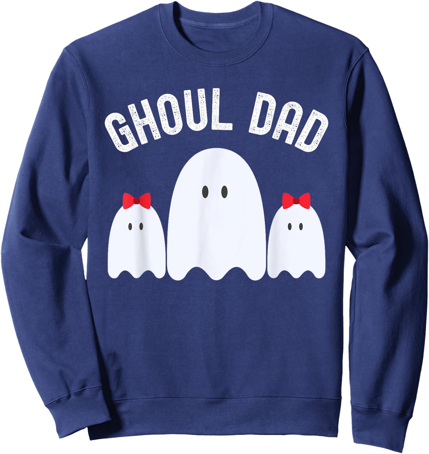 Ghoul Dad, Halloween Daddy Ghost Father of Two Ghost Girls Sweatshirt - Sweatshirt | Navy