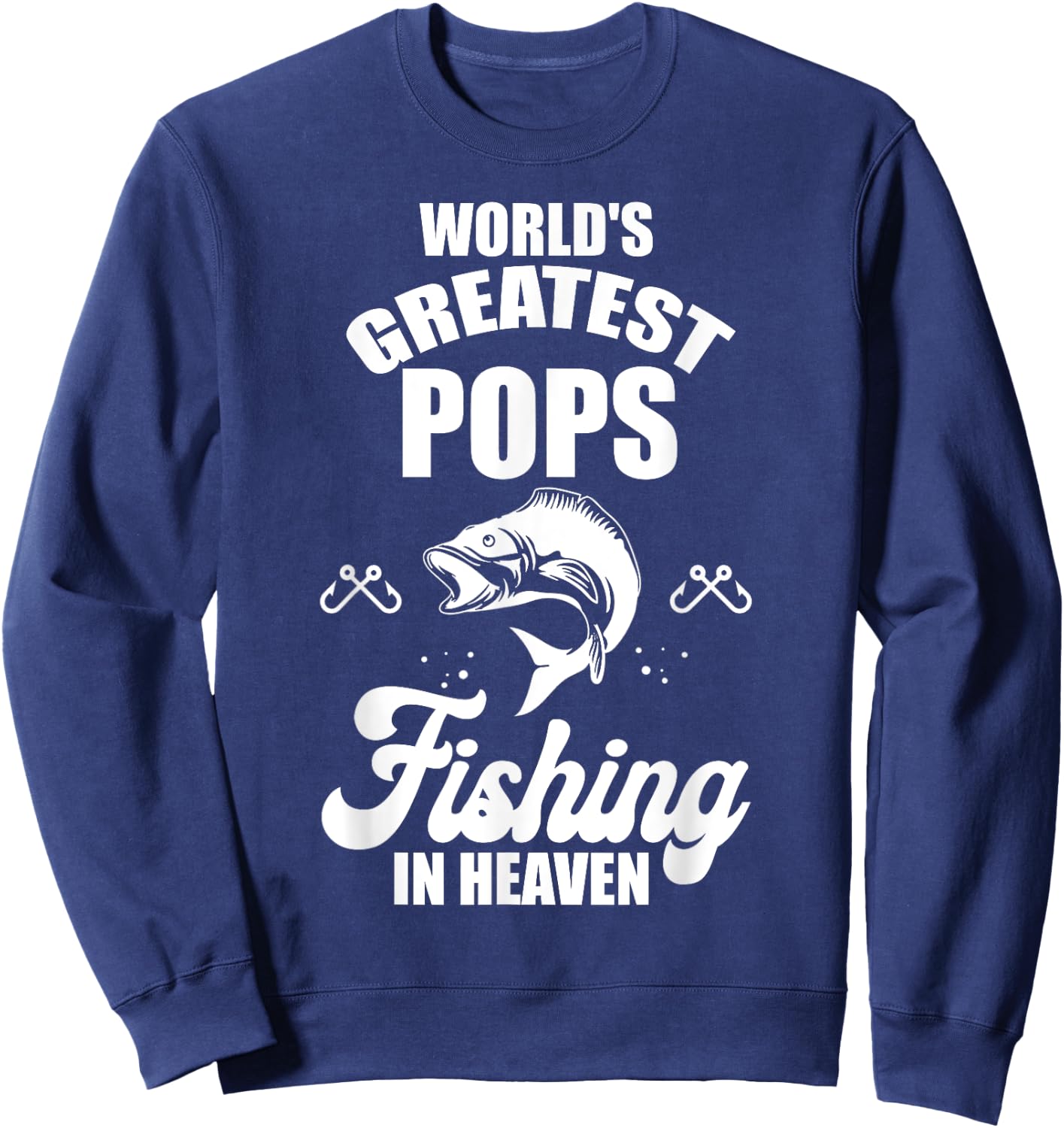 World Greatest Pops is Fishing in Heaven Fisherman Family Sweatshirt - Sweatshirt | Navy