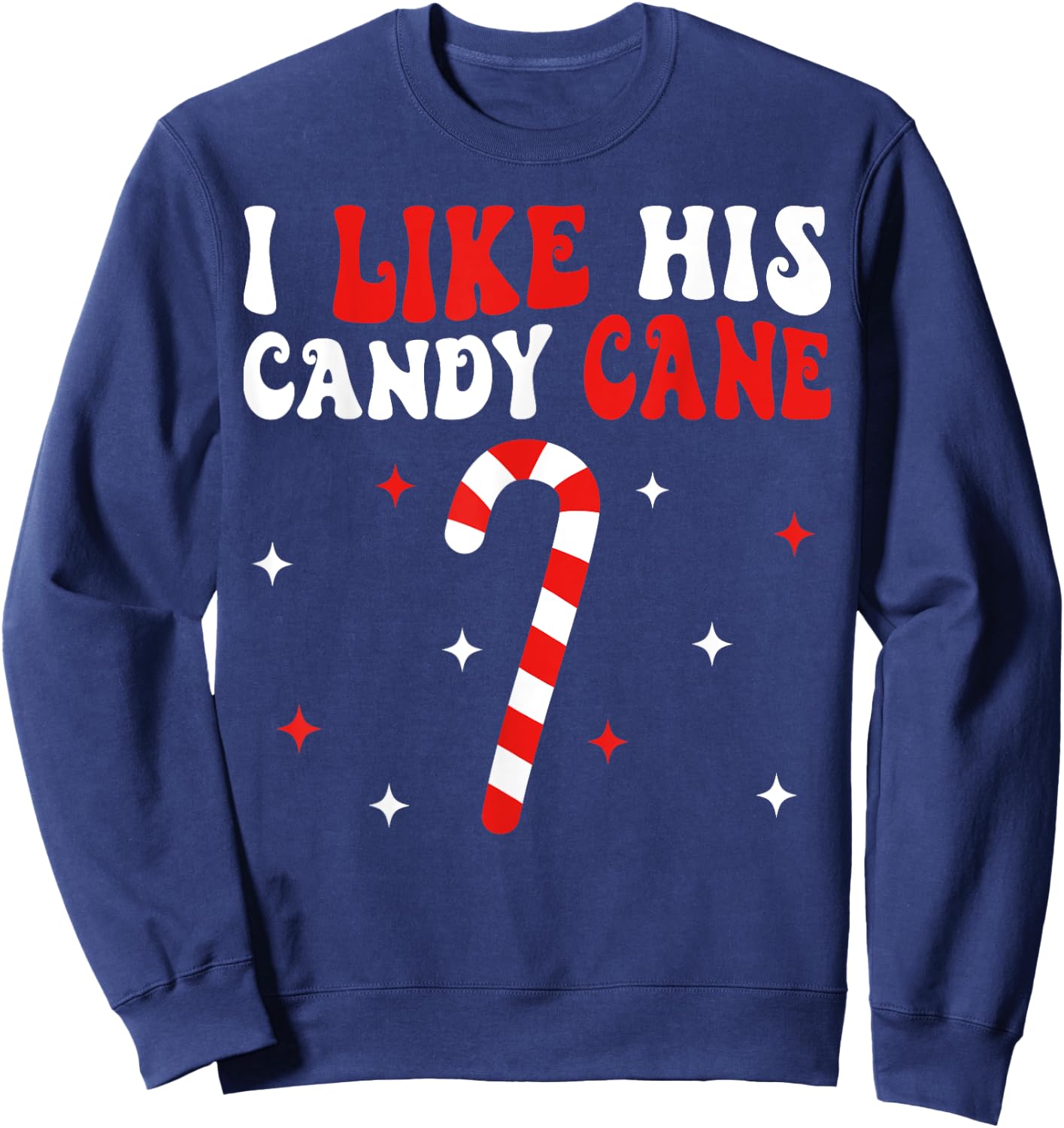 Groovy Family Christmas Couple Matching Funny I Like His Candy Cane I Like Her Peppermint Candies -Adults Black Short Sleeve Small Sweatshirt - Sweatshirt | Navy