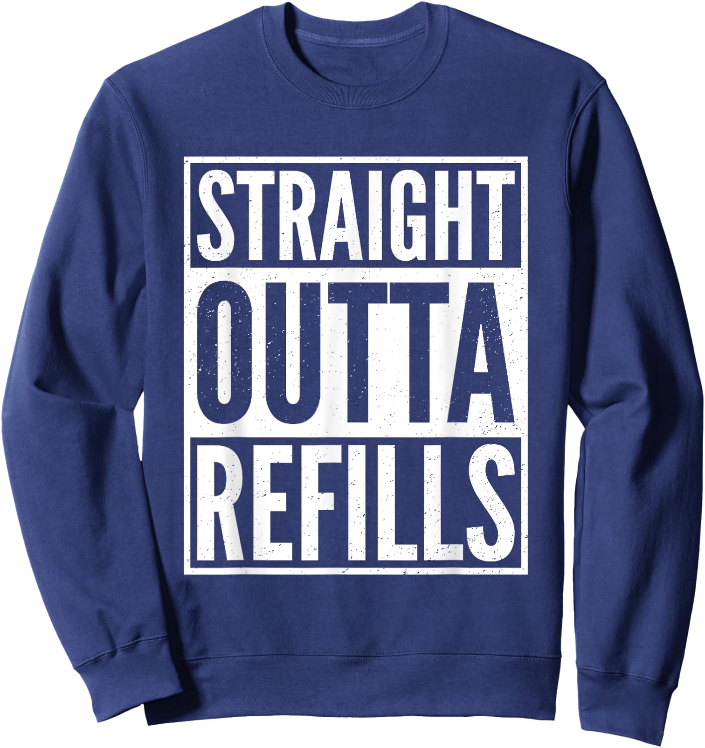 Straight Outta Refills Funny Pharmacist Pharmacy Technician Sweatshirt - Sweatshirt | Navy