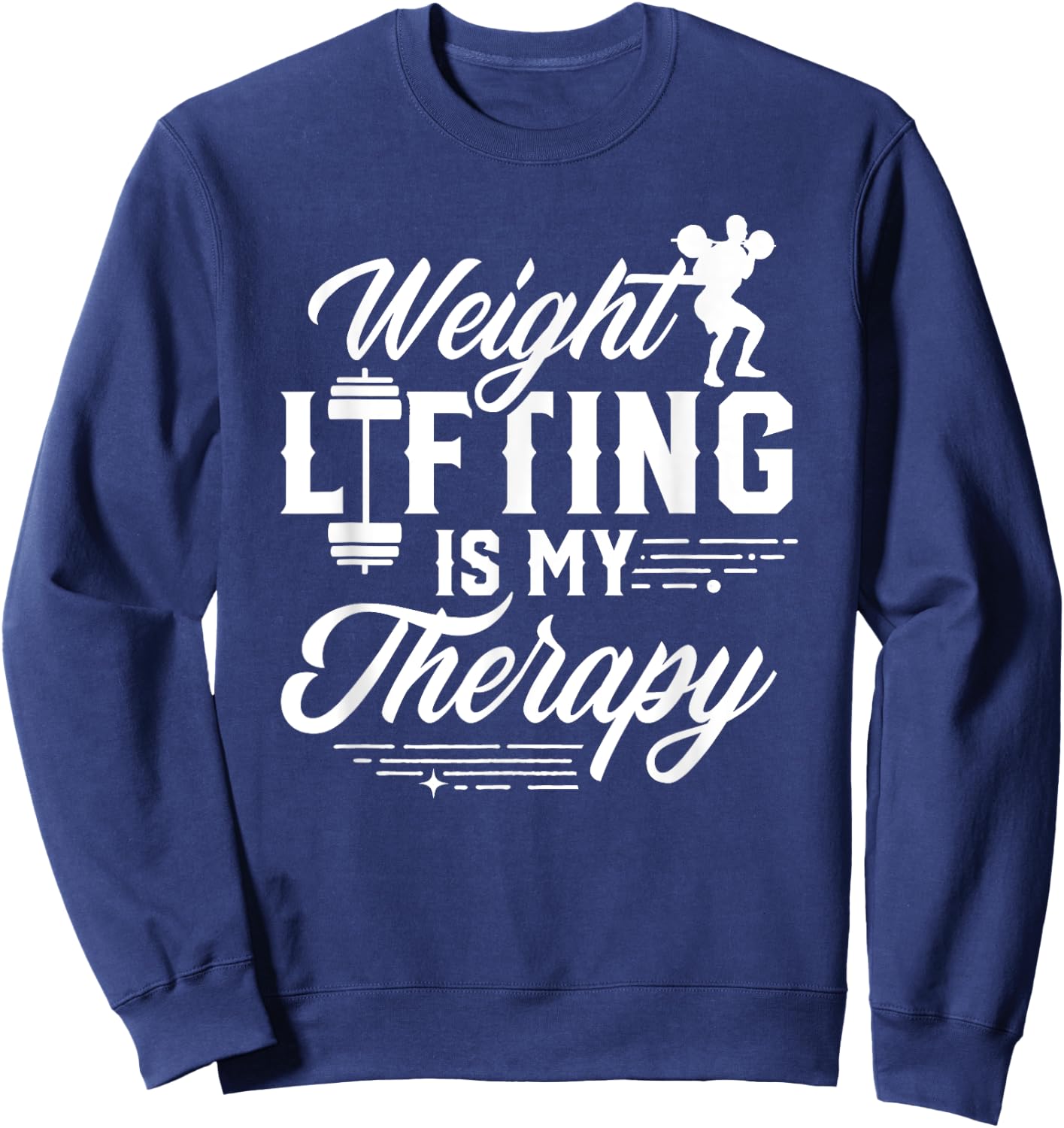 Weightlifting Is My Therapy Weightlift Deadlift Weightlifter Sweatshirt - Sweatshirt | Navy