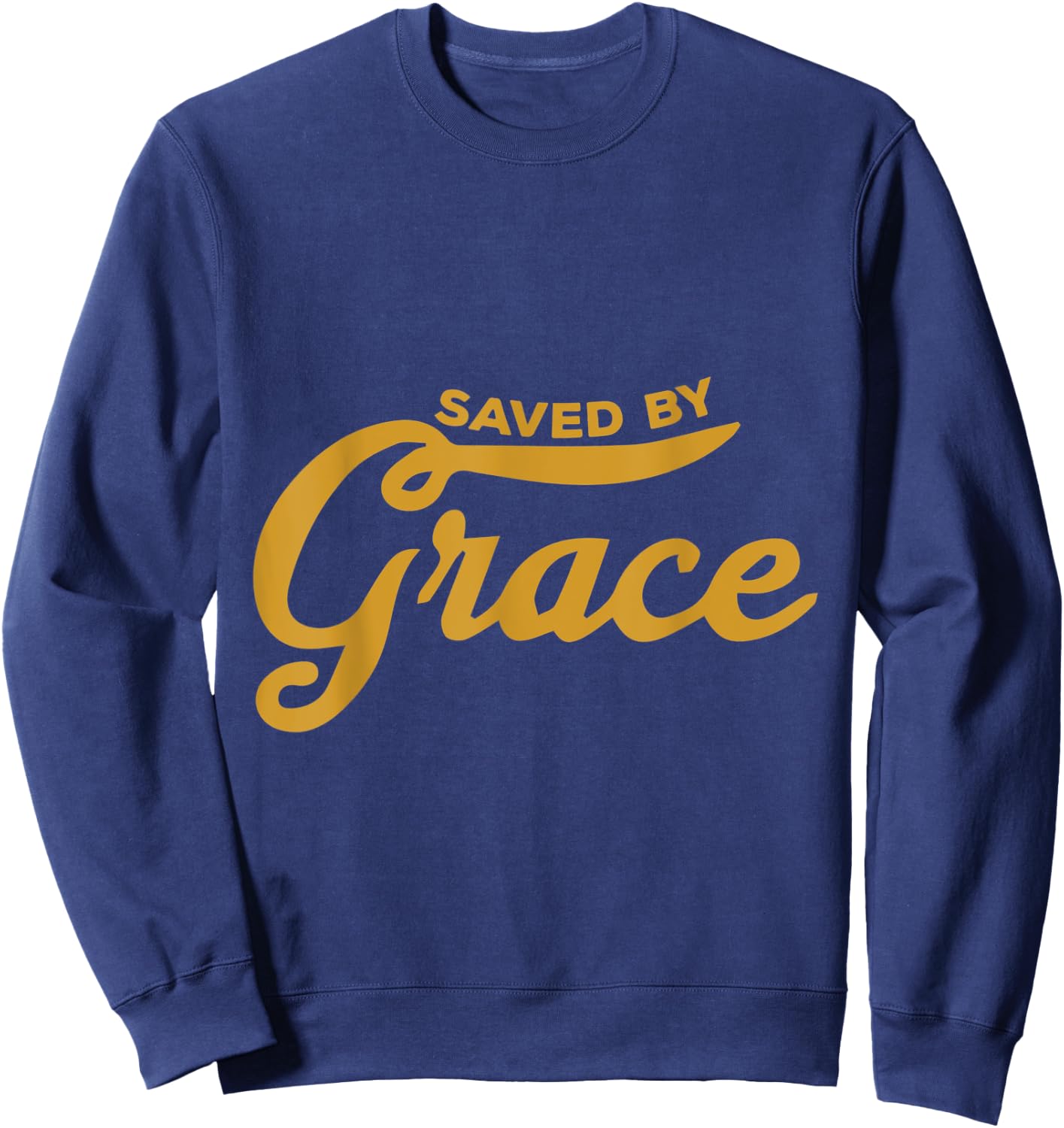 Saved By Grace - Religious Christian Faith & Hope - Cutlass Sweatshirt - Sweatshirt | Navy