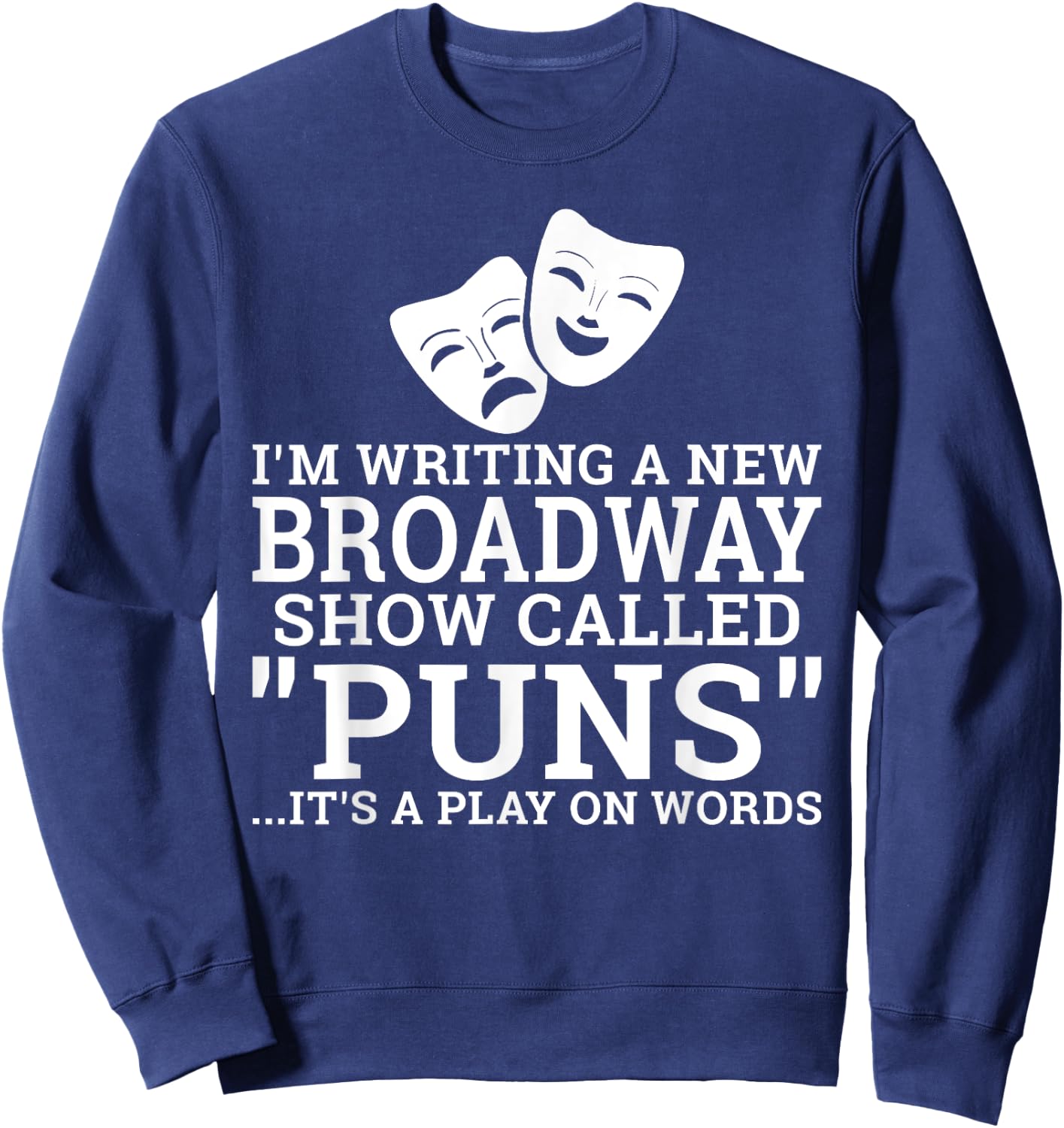 Theatre Joke Theater Sweatshirt - Sweatshirt | Navy