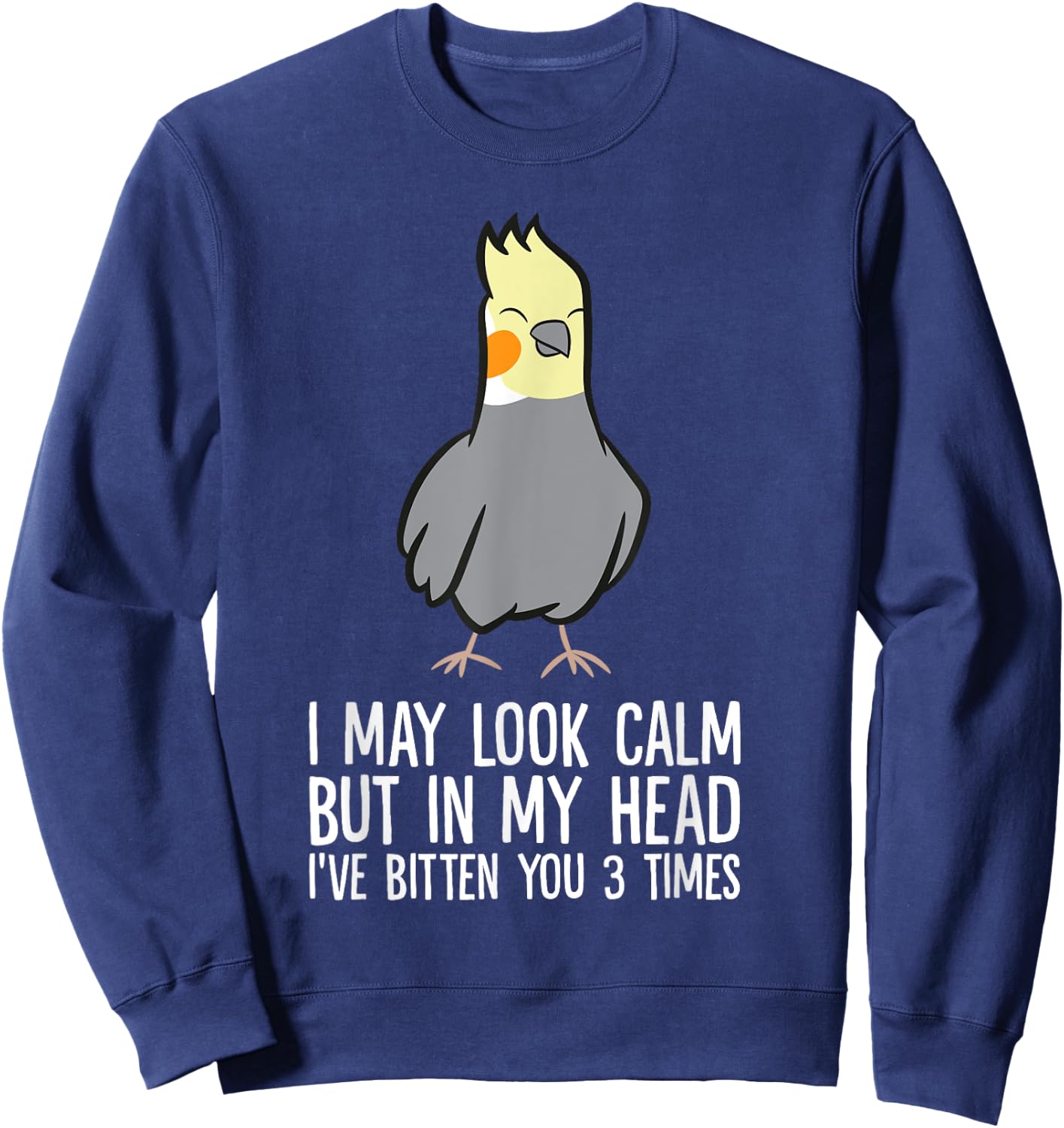 Cockatiel Parrot In My Head I've Bitten You 3 Times Sweatshirt - Sweatshirt | Navy