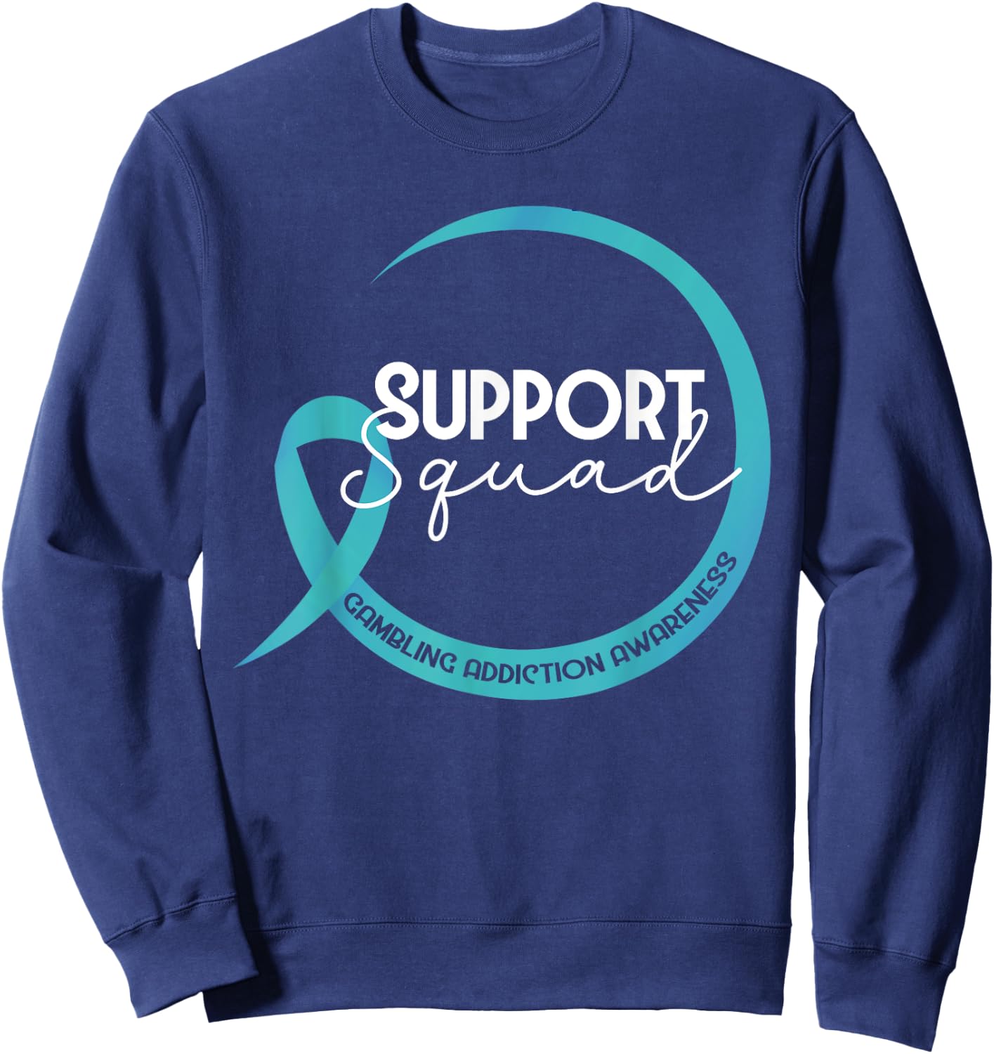 Gambling Addiction Awareness Teal Ribbon Support Squad Sweatshirt - Sweatshirt | Navy