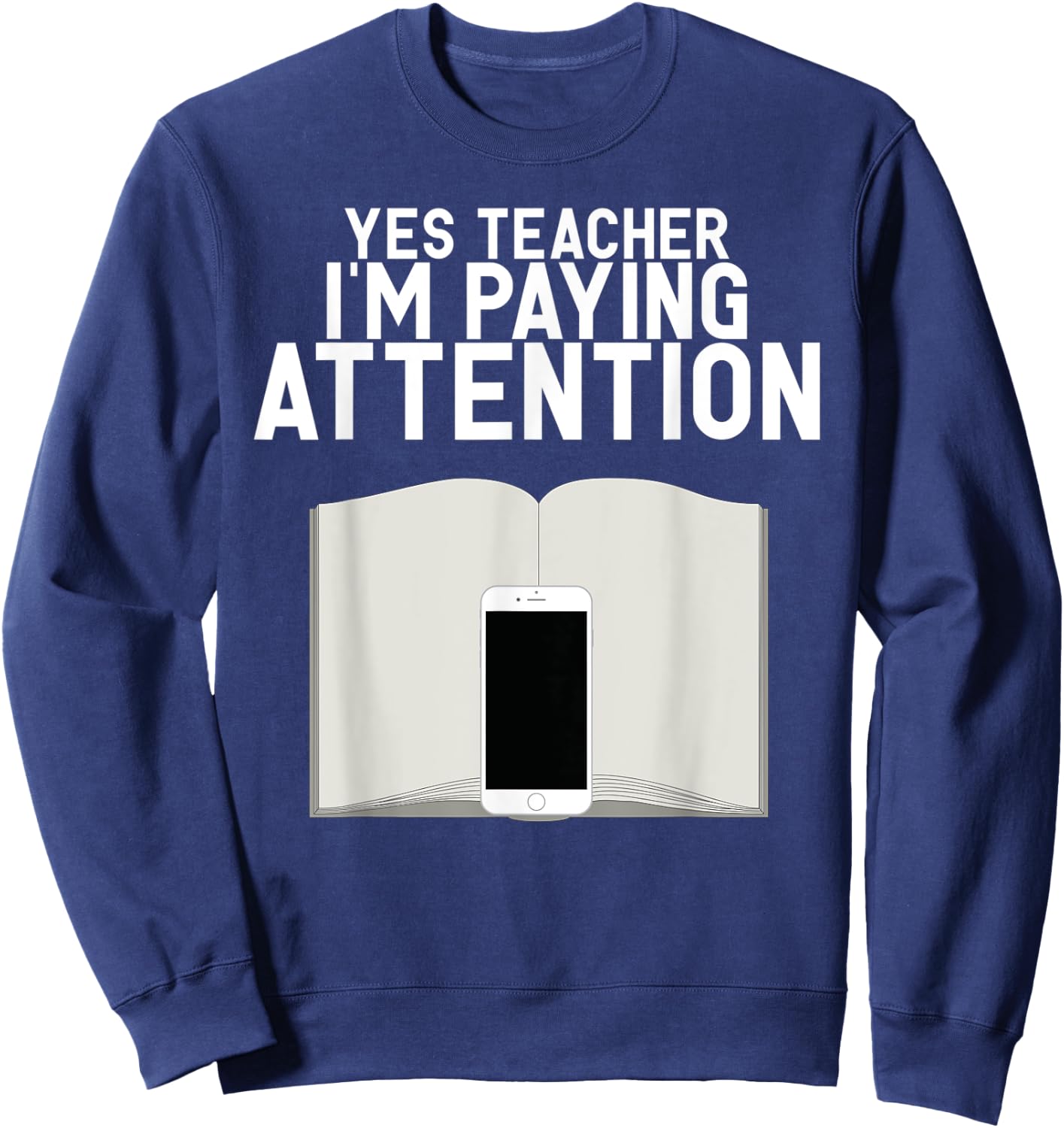 Yes Teacher I Am Paying Attention Funny Anti School Supplies Sweatshirt - Sweatshirt | Navy