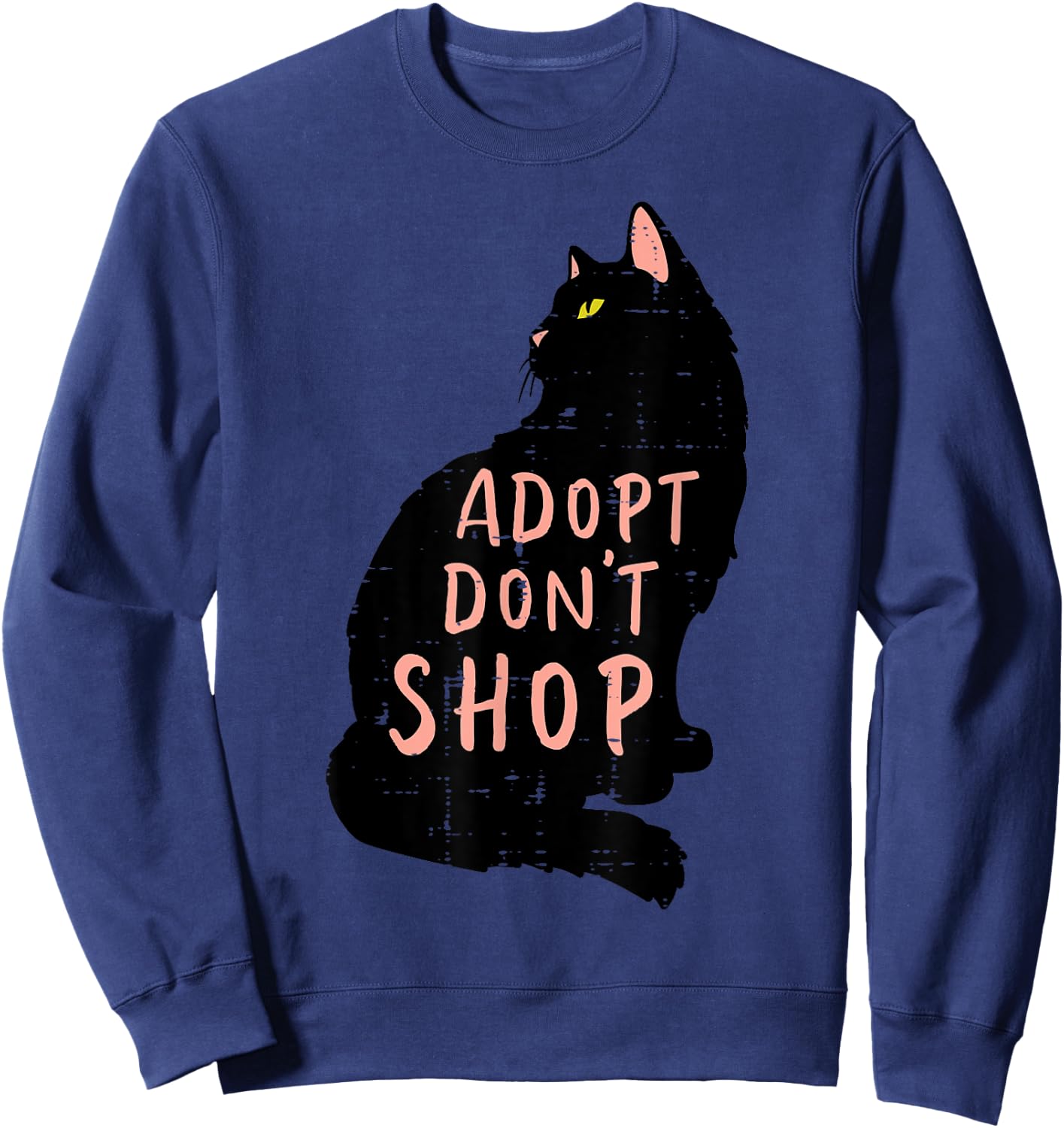 Cat Adopt Dont Shop Animal Rescue Pet Owner Men Women Kids Sweatshirt - Sweatshirt | Navy