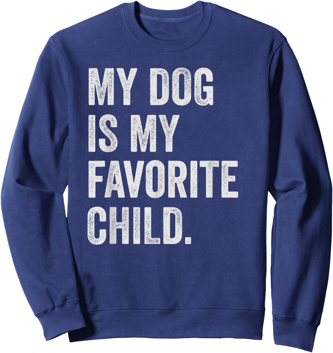 My dog is My Favorite Child Women Sweatshirt - Sweatshirt | Navy