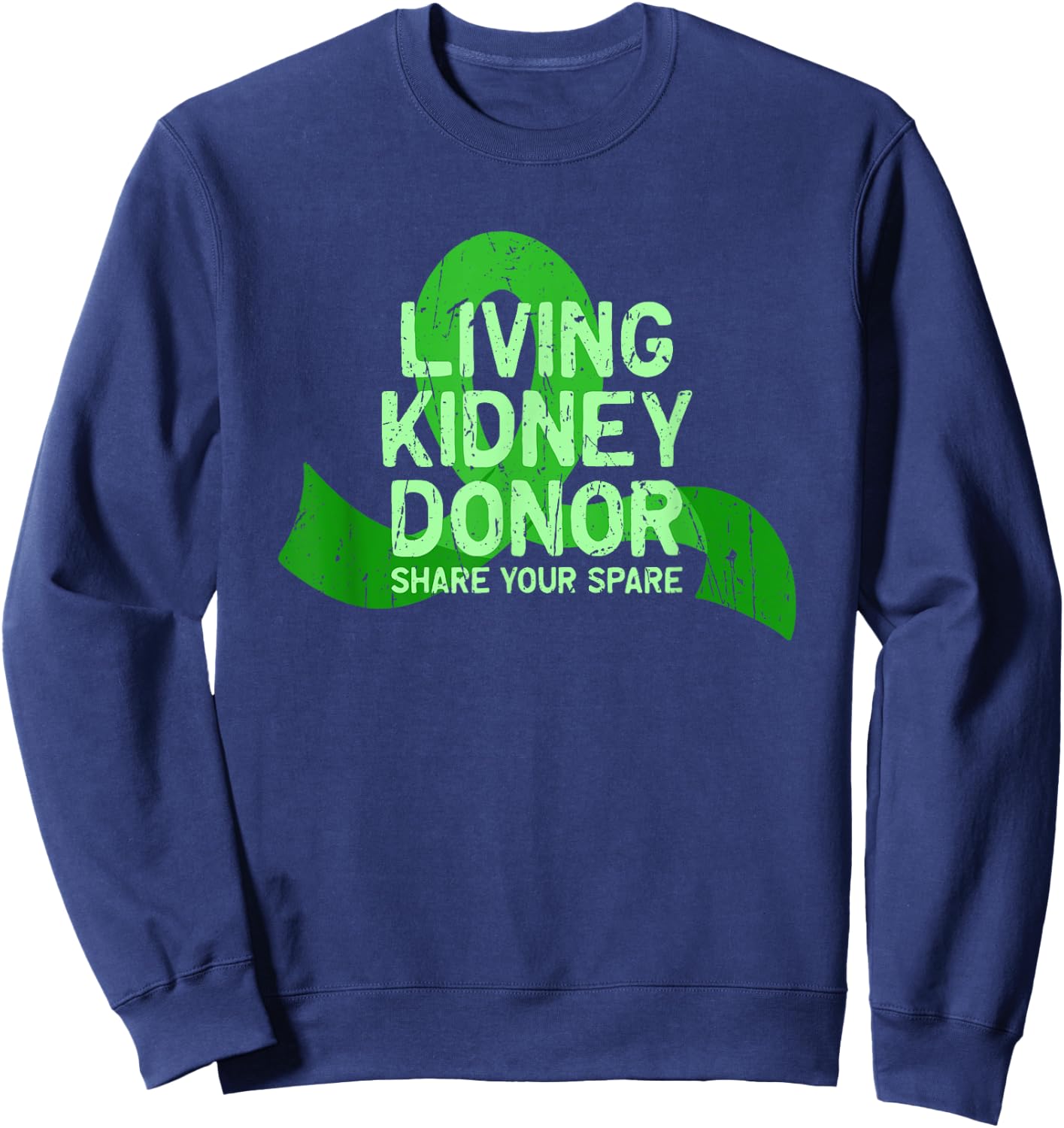 Living Kidney Donor Share your spare - spare Sweatshirt - Sweatshirt | Navy