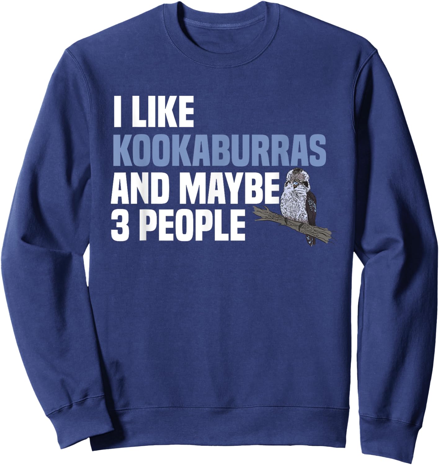 Kookaburra Introverted Kingfisher Birdwatcher Ornithologist Sweatshirt - Sweatshirt | Navy