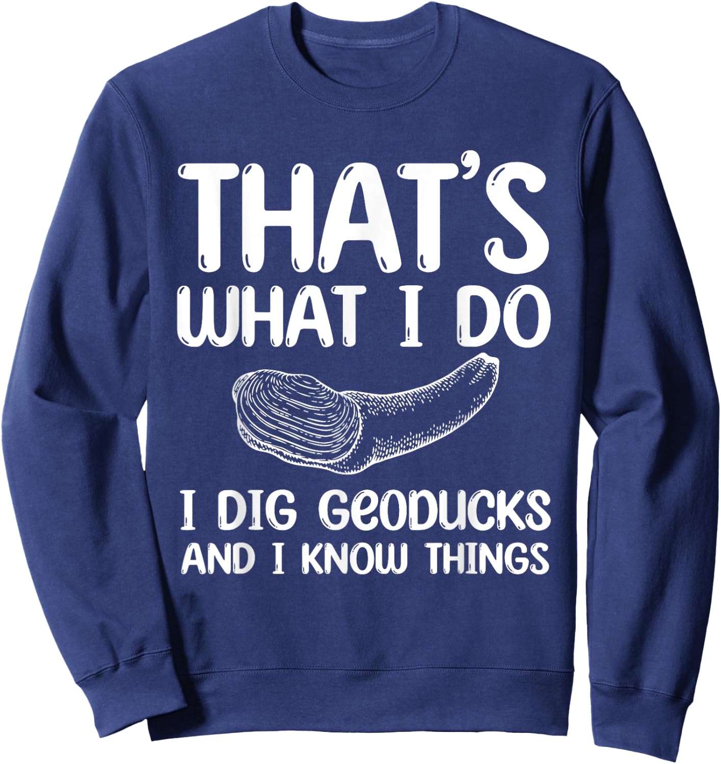 Funny Geoduck Collector Qoute Saltwater Clam Gooey Sweatshirt - Sweatshirt | Navy