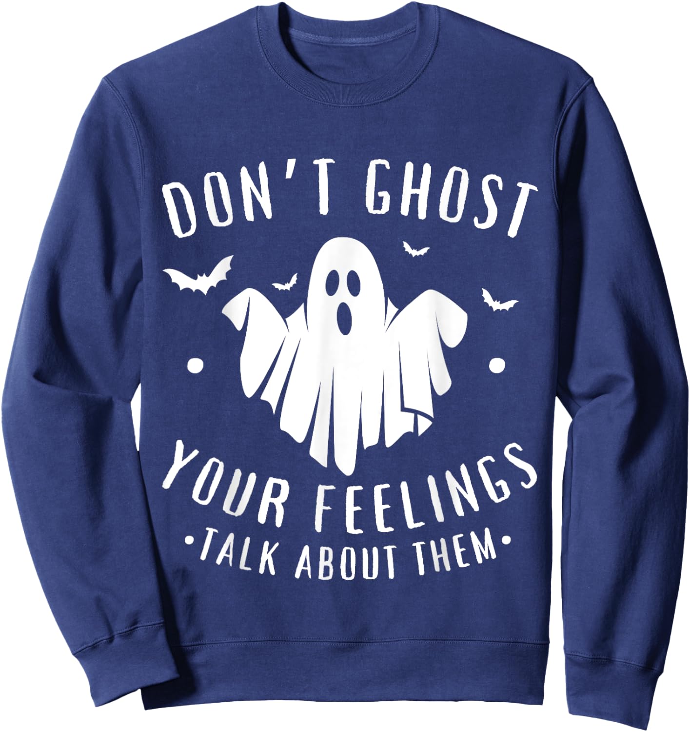 Don't Ghost Your Feelings Halloween Mental Health Sweatshirt - Sweatshirt | Navy