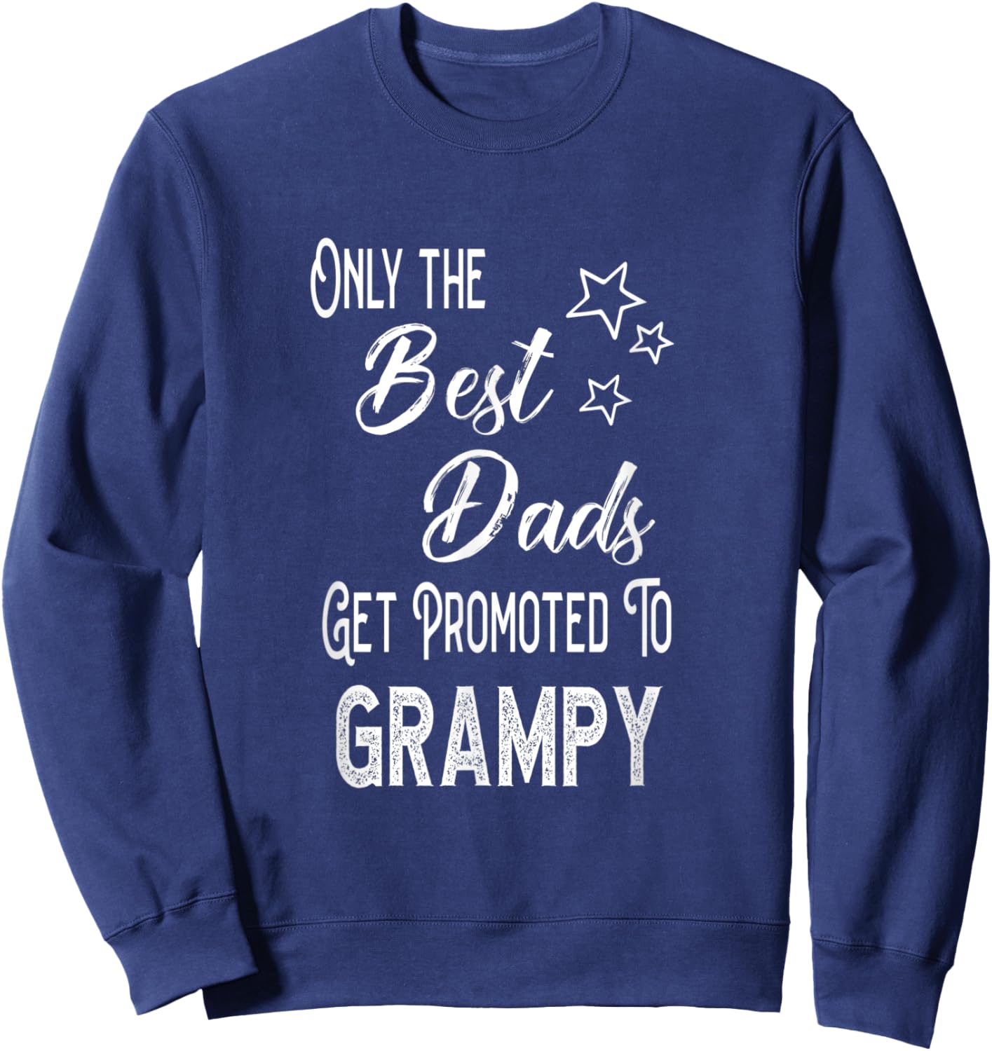 The Best Dads Get Promoted to Grampy Special Grandpa Sweatshirt - Sweatshirt | Navy
