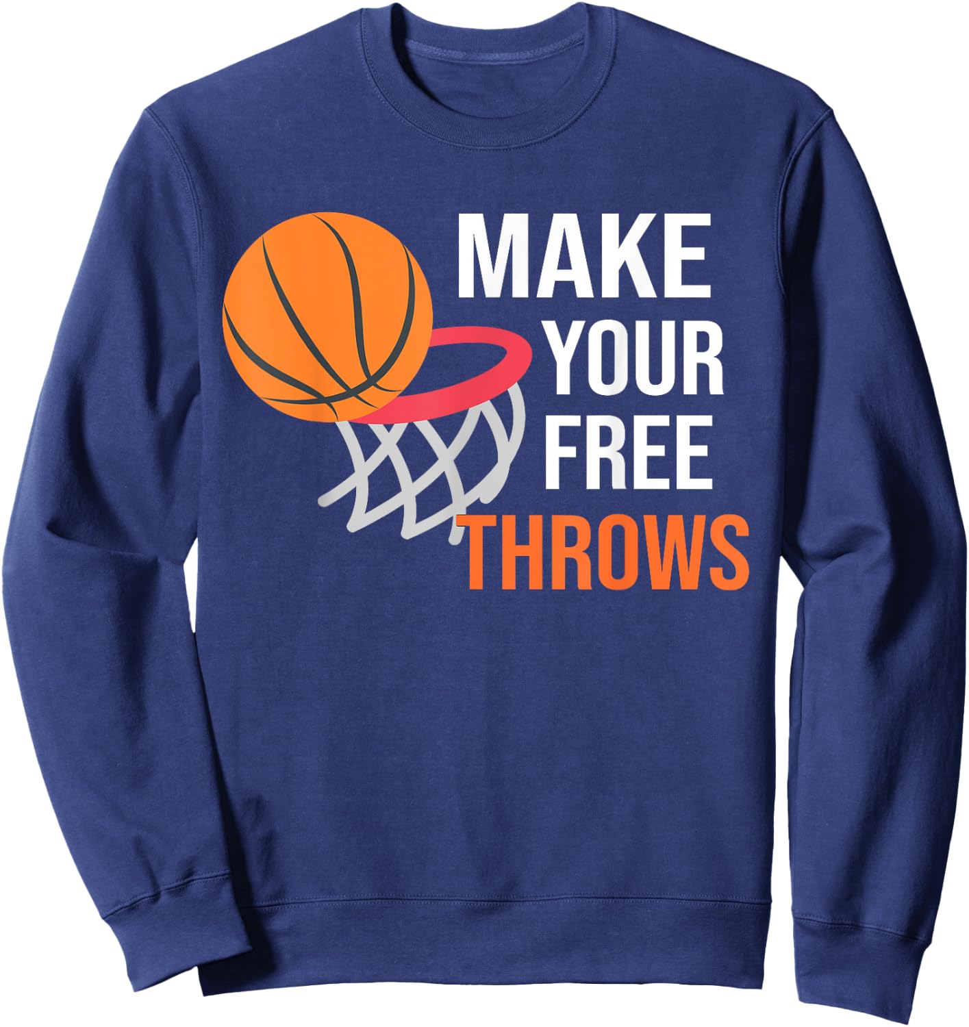 Make your Free Throws Basketball Lovers Vintage Sweatshirt - Sweatshirt | Navy