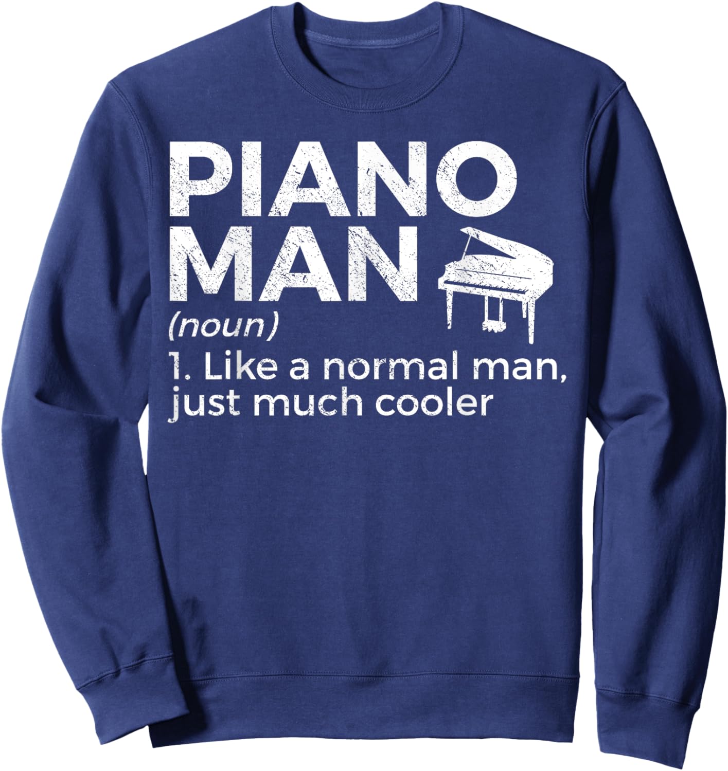 Piano Man Definition Piano Player Sweatshirt - Sweatshirt | Navy