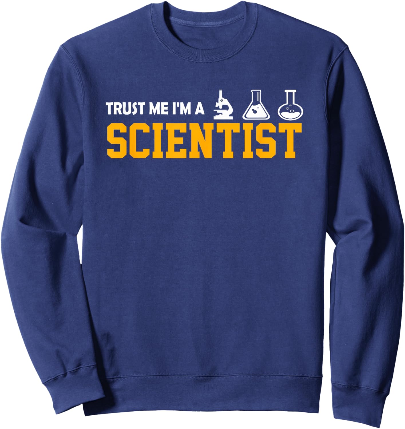 Scientist - Trust me, I'm a Scientist Sweatshirt - Sweatshirt | Navy
