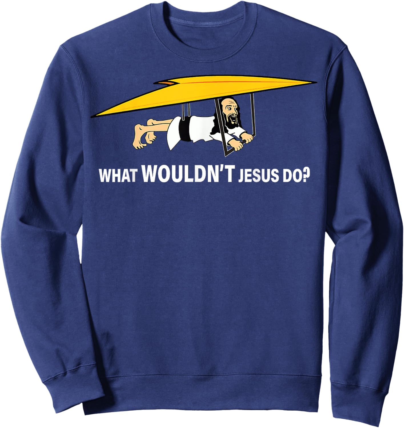 Men’s What Wouldn’t Jesus Do Sweatshirt - Sweatshirt | Navy