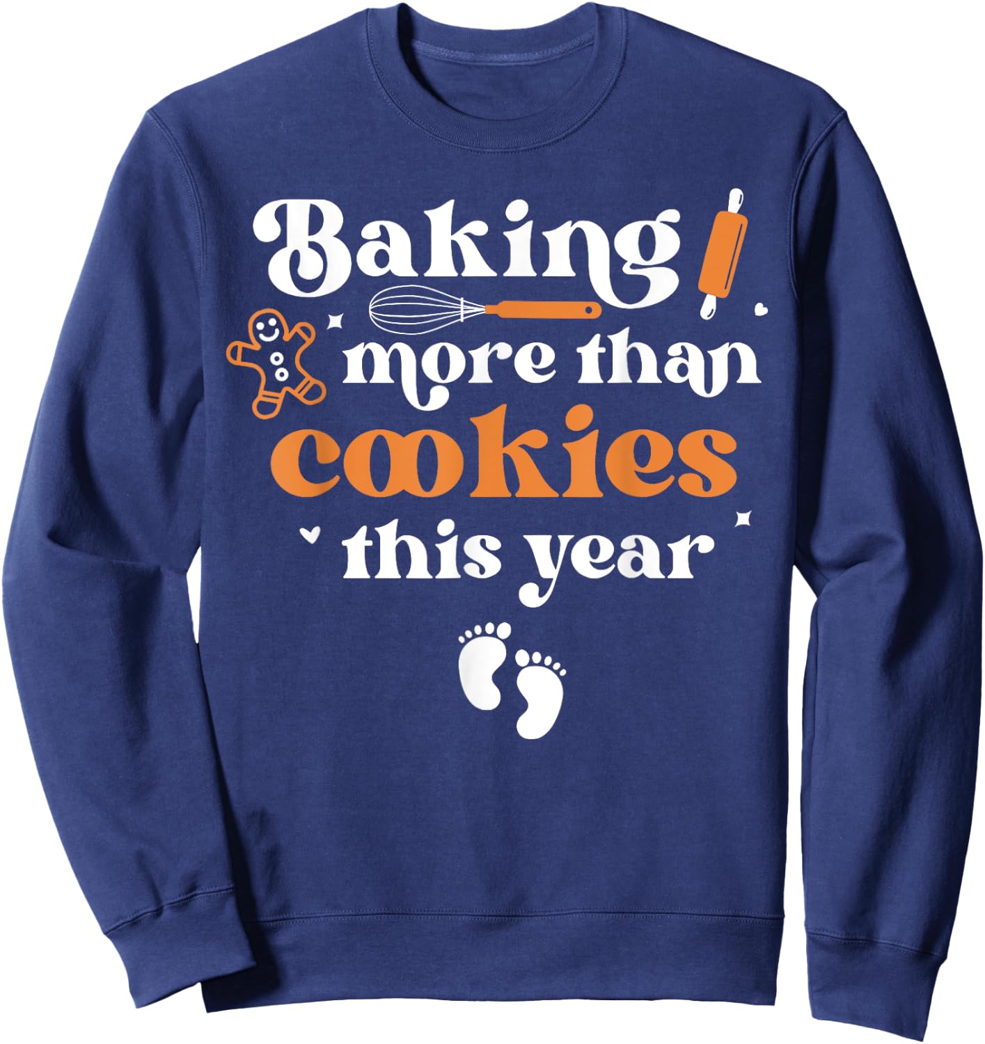 Baking More Than Cookie This Year Christmas Baby Annoucement Sweatshirt - Sweatshirt | Navy