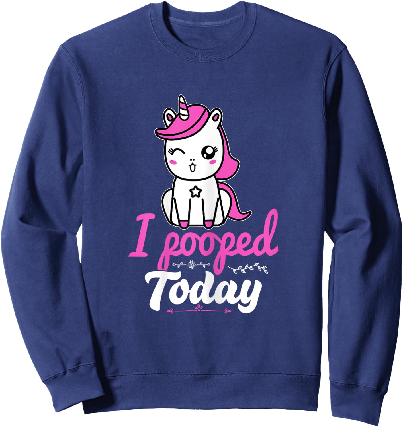 Unicorn Poop This Guy Pooped Today Sorry I Pooped Today Sweatshirt - Sweatshirt | Navy