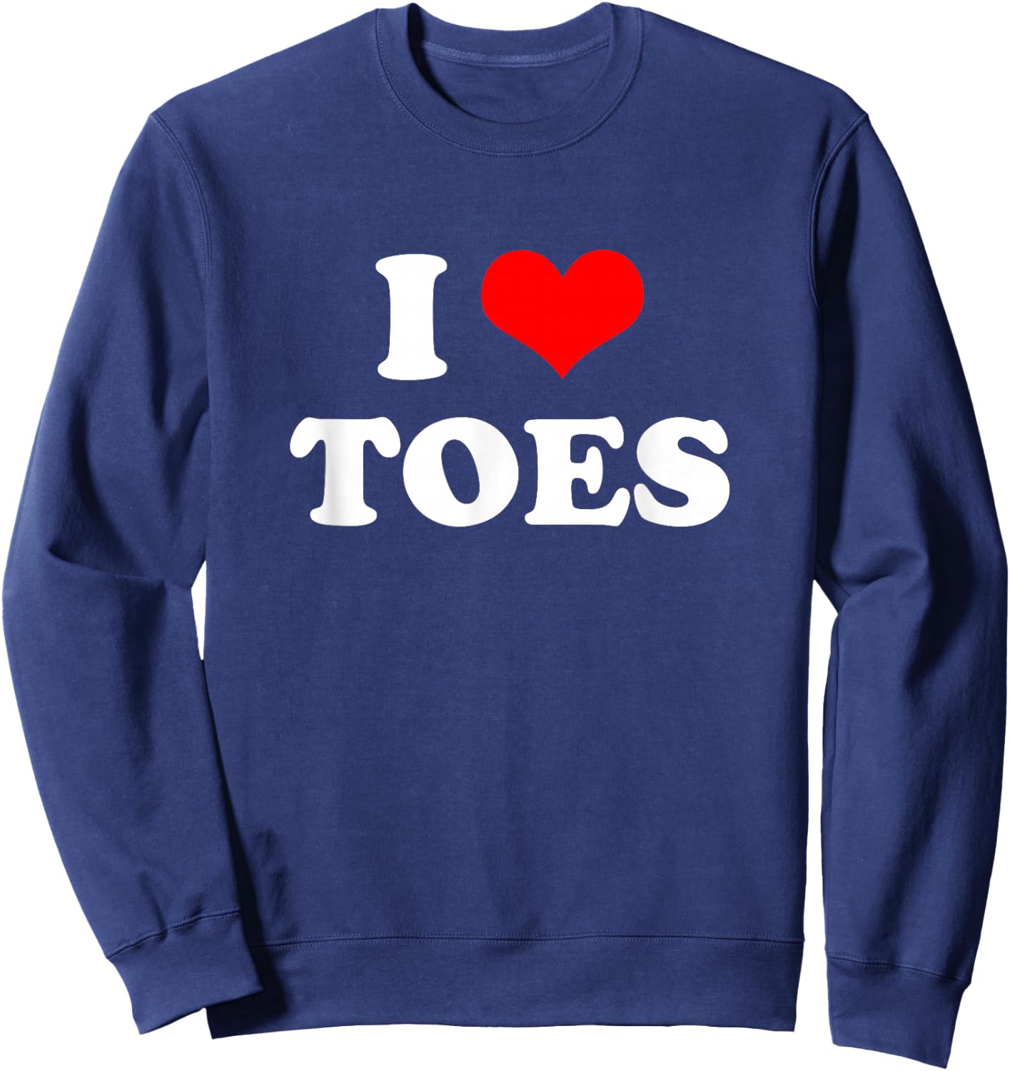 I Love Toes I Heart Toes Sweatshirt - Sweatshirt | Navy