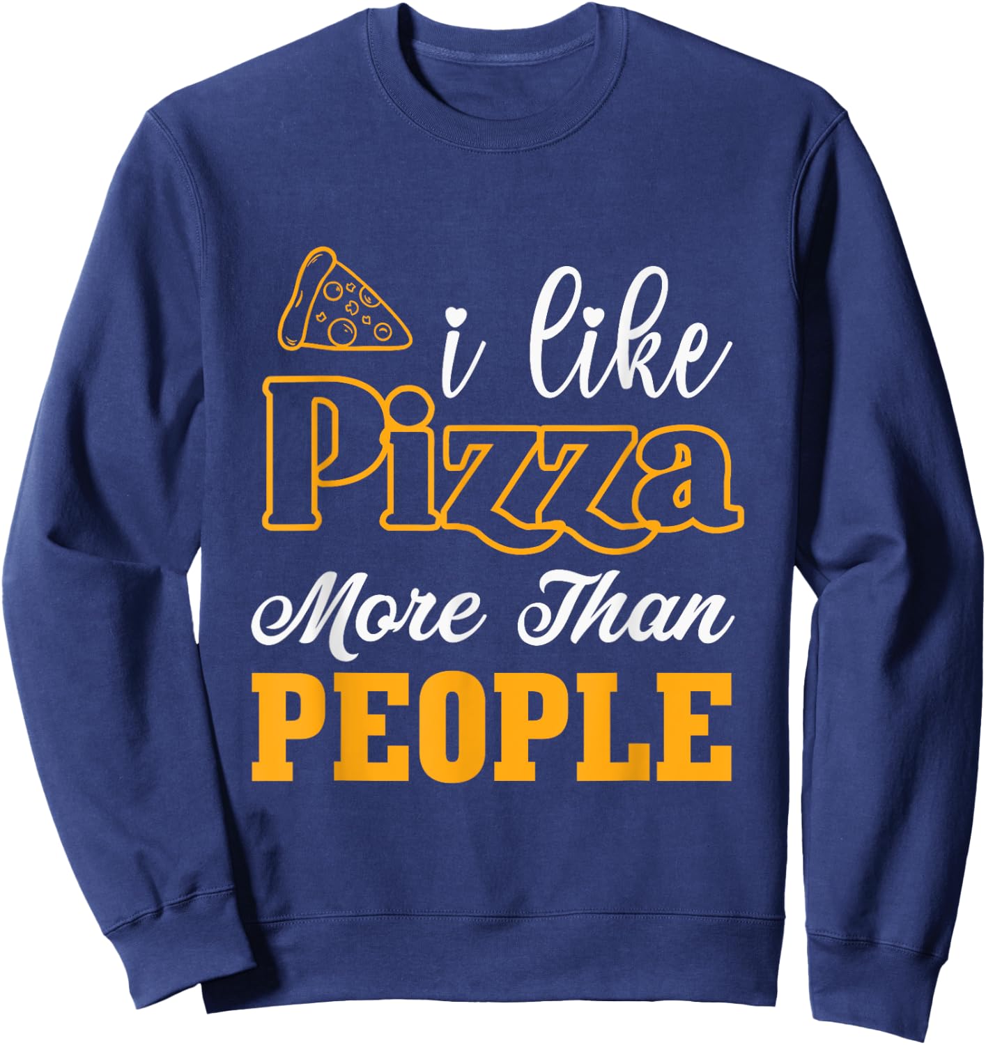I like pizza more than people Sweatshirt - Sweatshirt | Navy