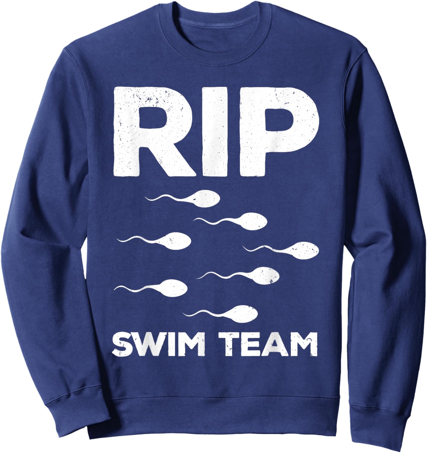 Funny Vasectomy Dad RIP Swim Team Baby Maker Sweatshirt - Sweatshirt | Navy