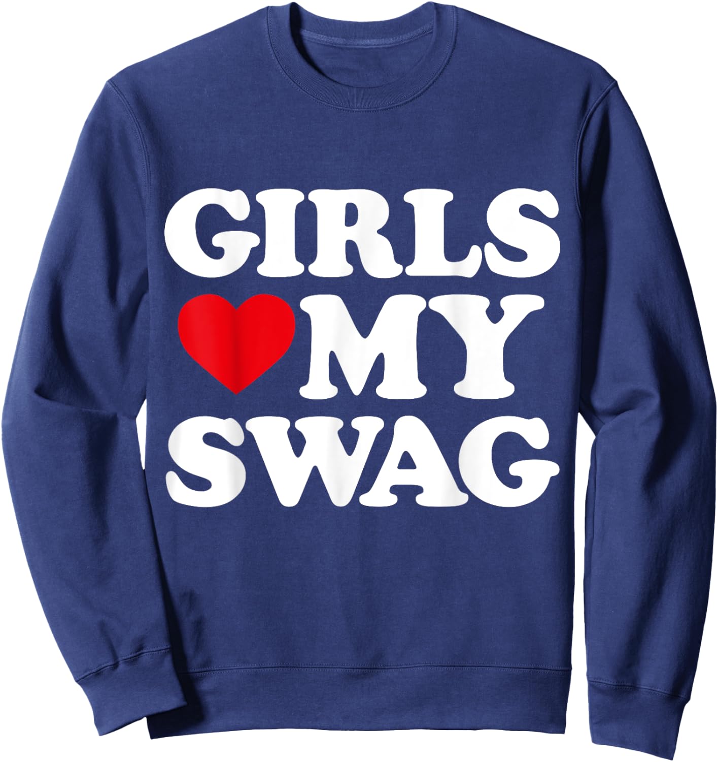 Girls Heart My Swag Girls Love my Swag Valentine's Day Heart Sweatshirt - Sweatshirt | Navy