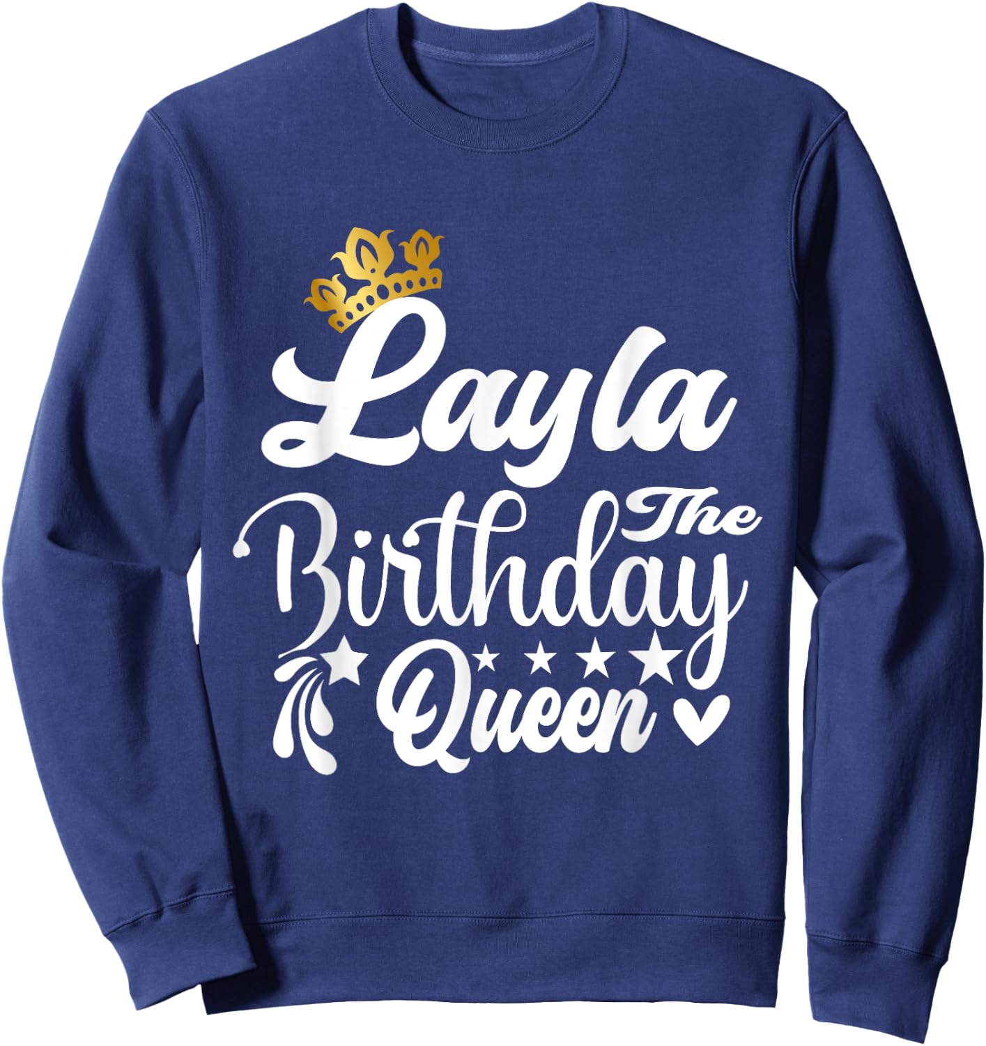 Layla The Birthday Queen Happy Birthday Shirt Sweatshirt - Sweatshirt | Navy