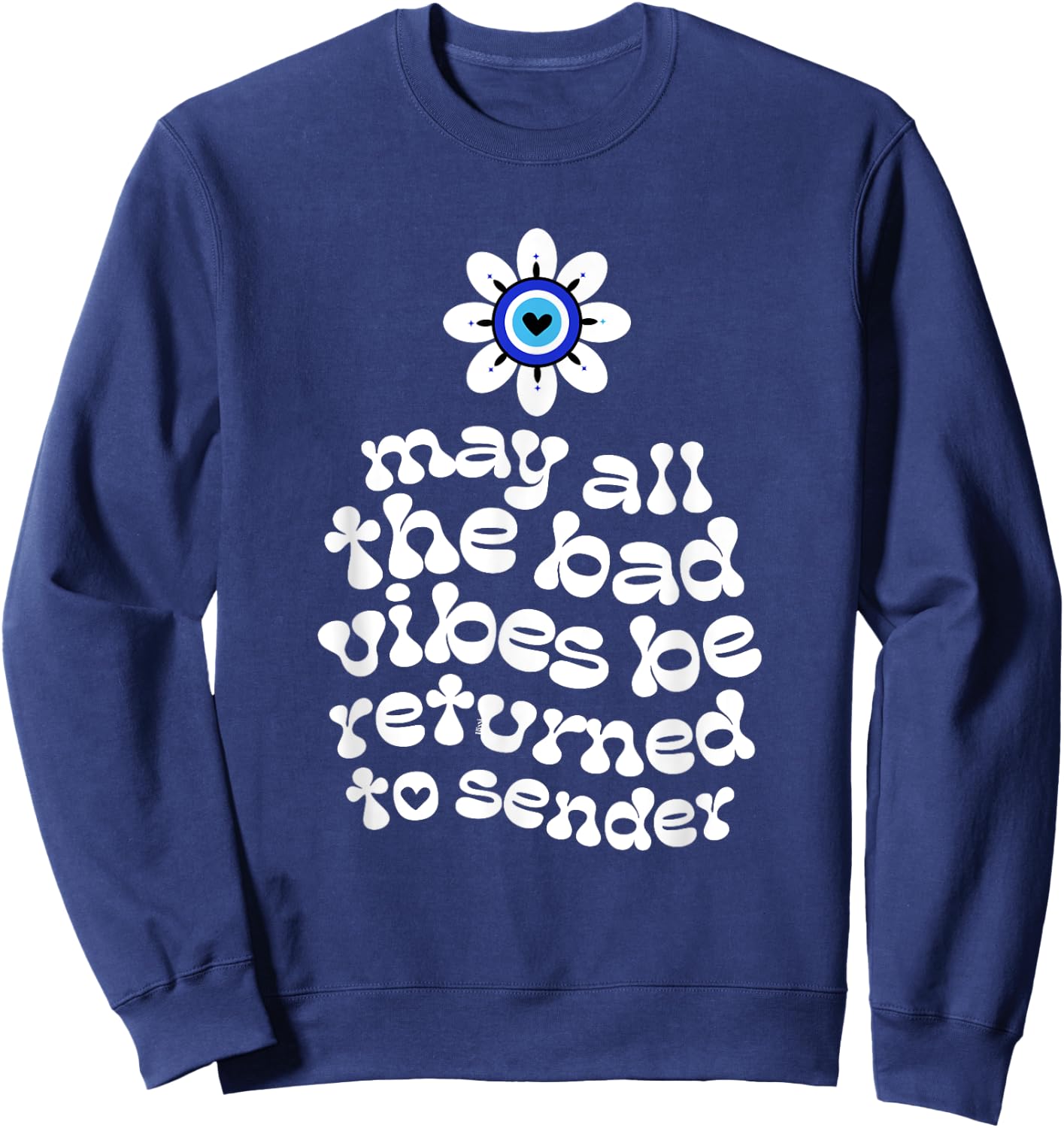 Evil Eye Flower No Bad Vibes Negative Energy Protection Sweatshirt - Sweatshirt | Navy